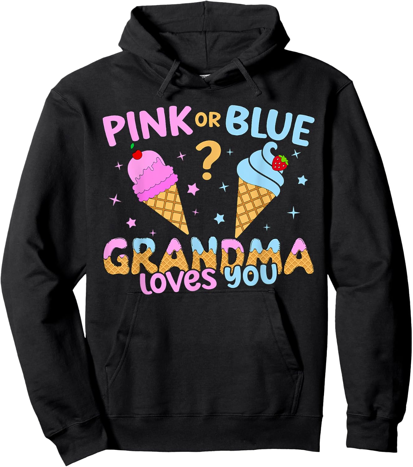 Ice Cream Scoop Gender Reveal Pink Or Blue Grandma Loves You Hoodie - Hoodie | Black