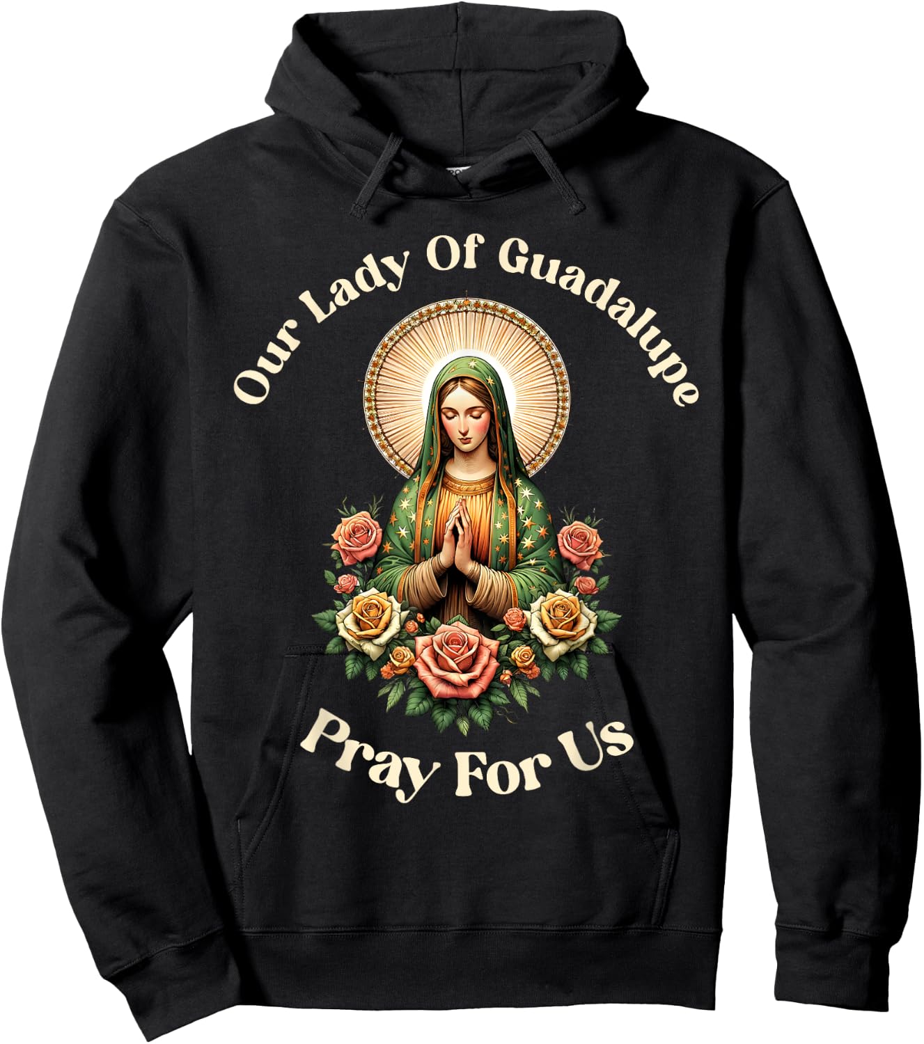 Our Lady Of Guadalupe Pray Us Sant Mary For Christians Hoodie - Hoodie | Black