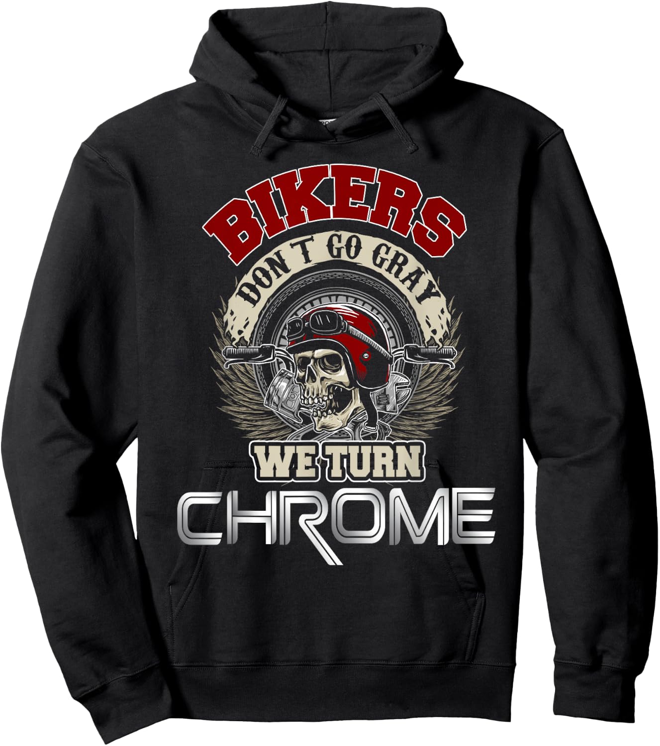 Bikers Dont Go Gray We Turn Chrome Motorcyclist Hoodie - Hoodie | Black