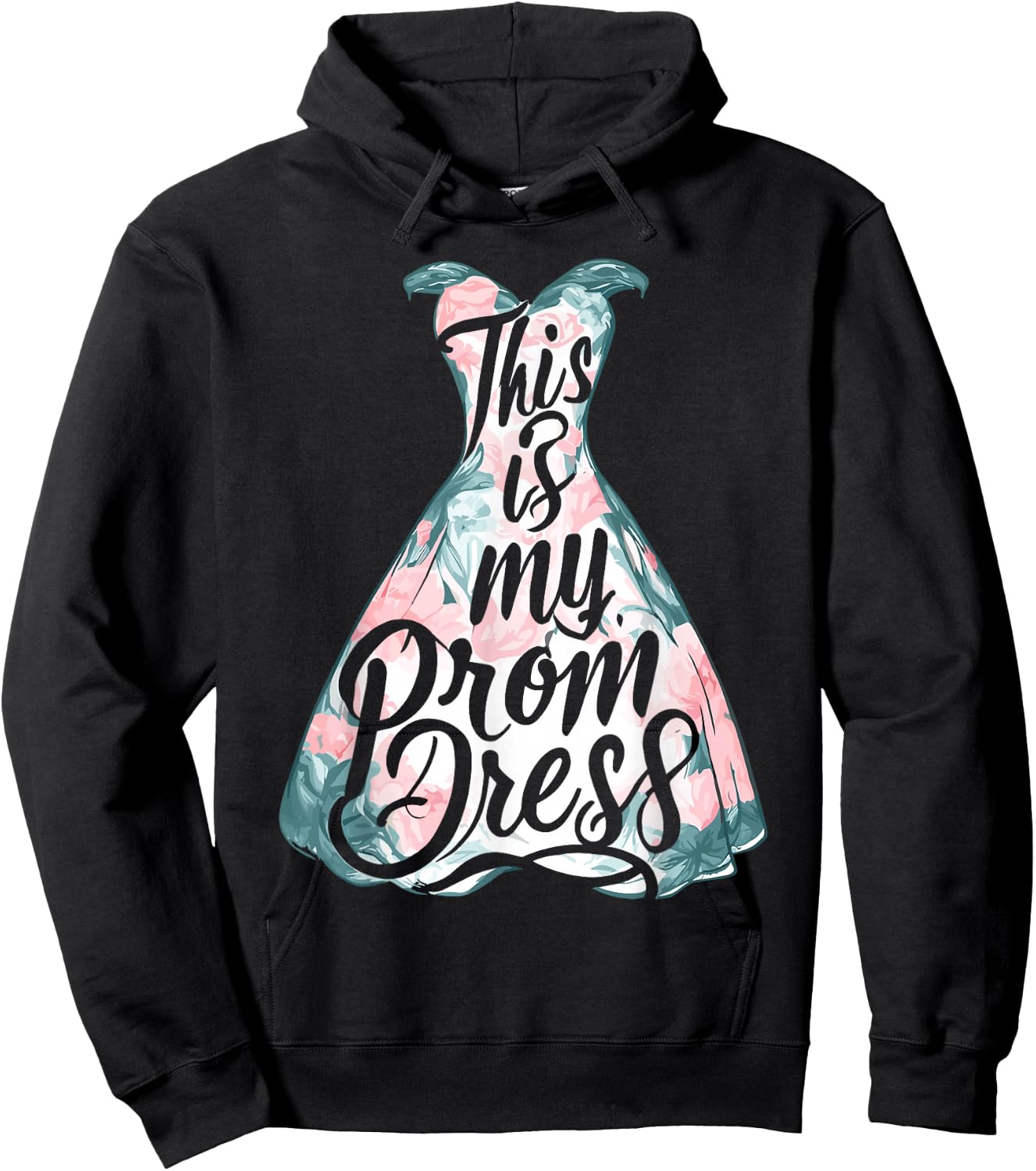 Party Night Prom Dress Student This Is My Prom Dress Hoodie - Hoodie | Black