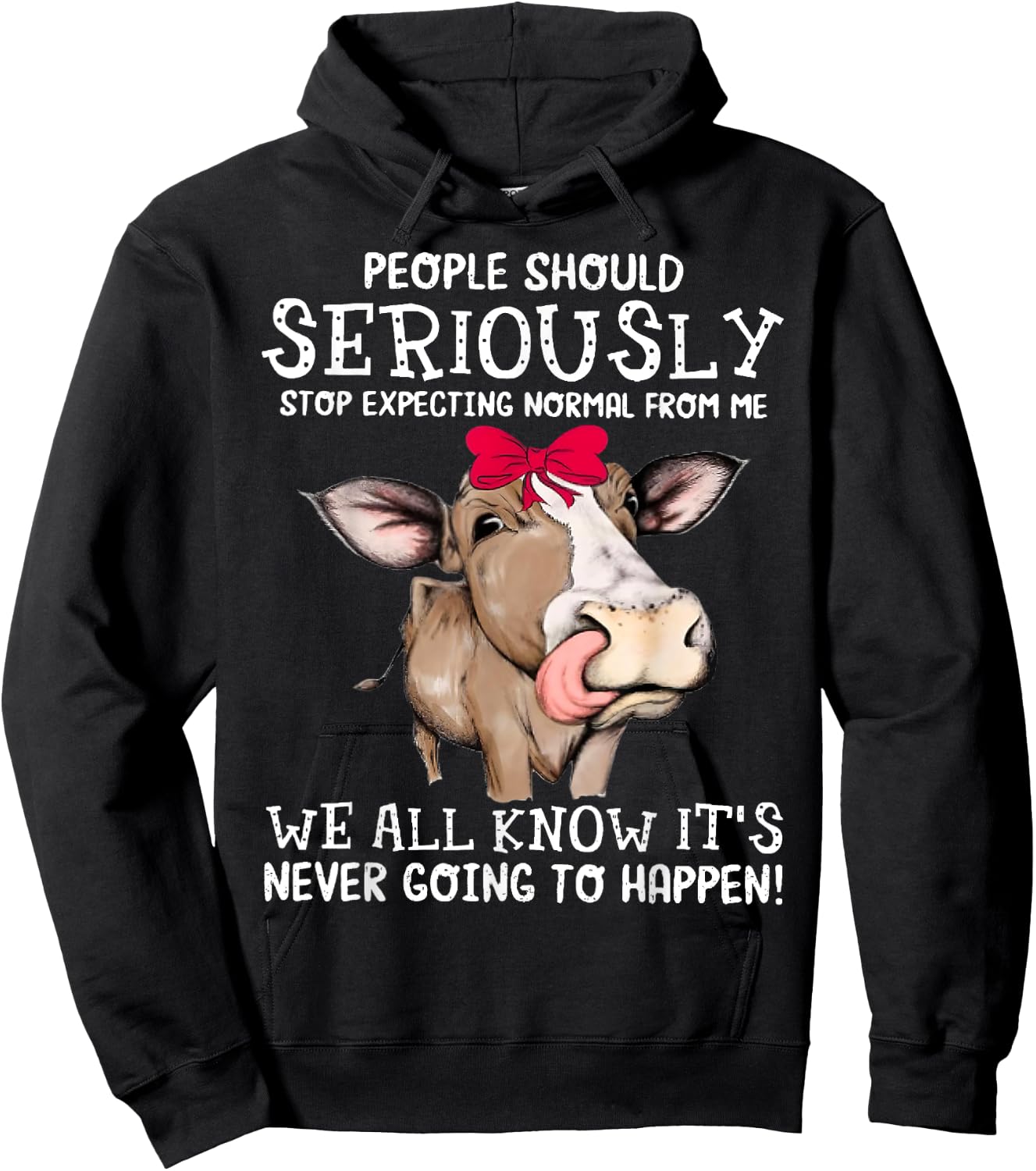 Cow People Should Seriously Stop Expecting Normal From Me Hoodie - Hoodie | Black