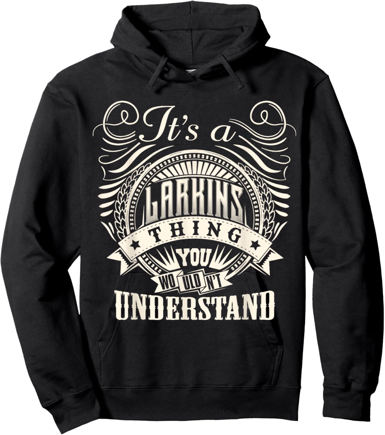 It's A LARKINS Thing You Wouldn't Understand LARKINS Family Hoodie - Hoodie | Black