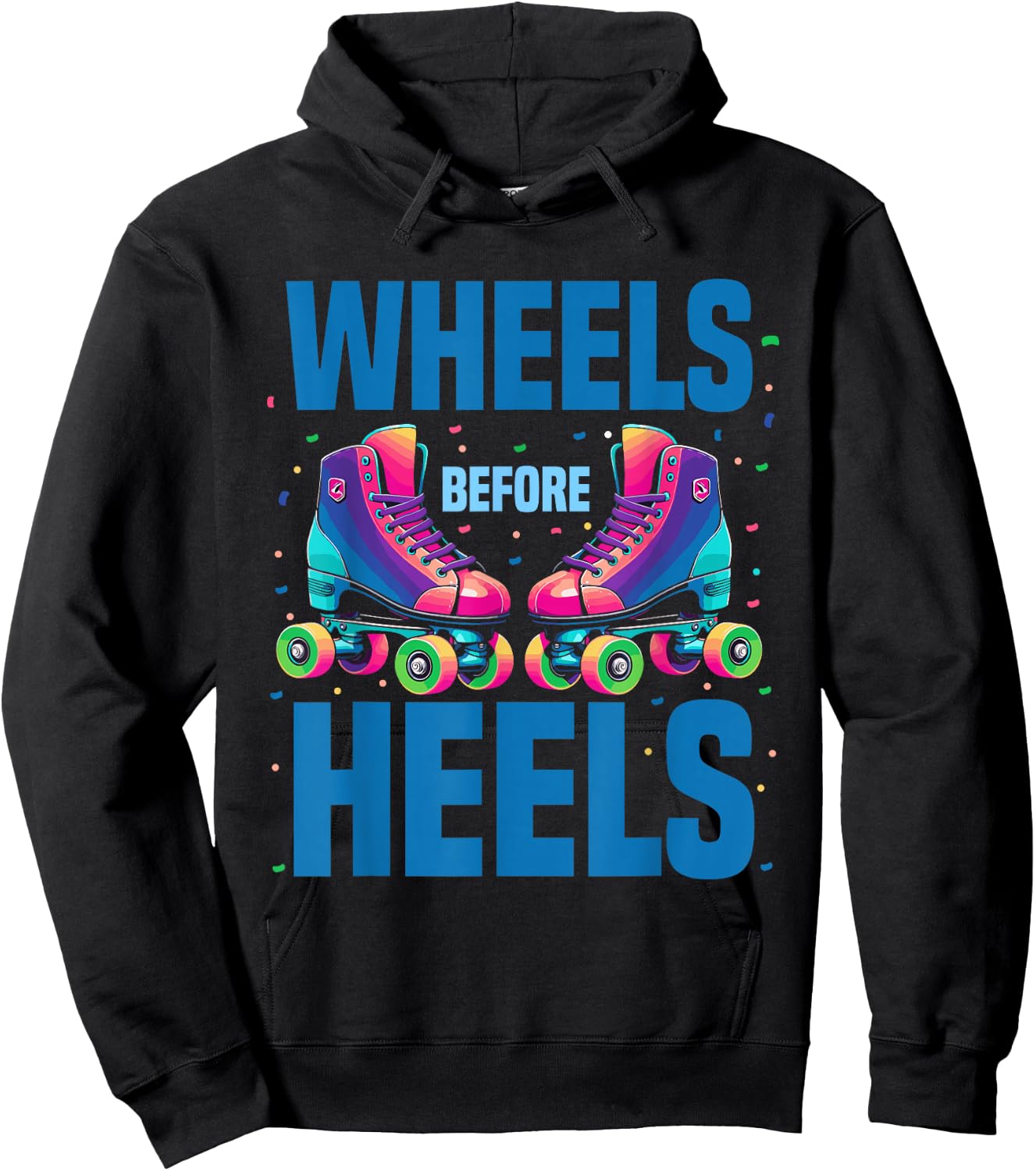 Roller Skating Women | Wheels Before Heels Roller Skater Hoodie - Hoodie | Black