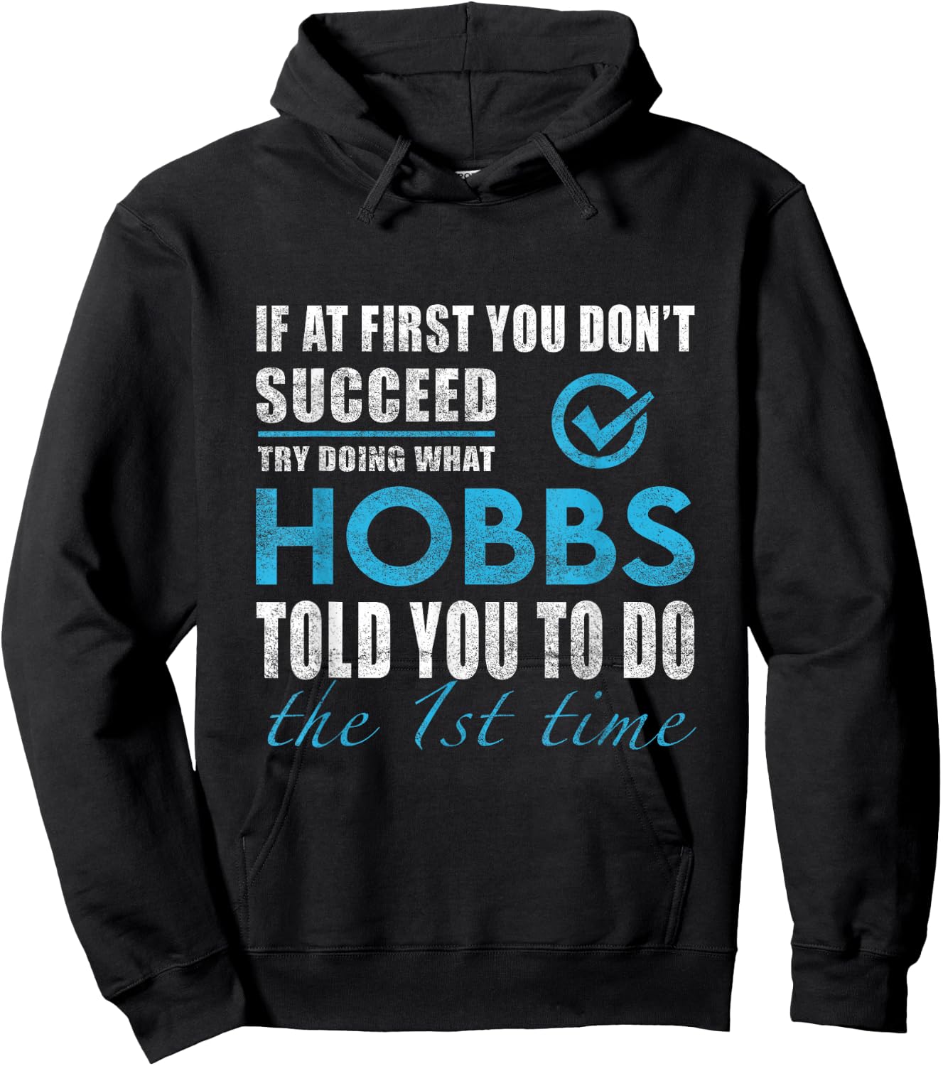 Hobbs Name - Try What Hobbs Told You to Do Hoodie - Hoodie | Black