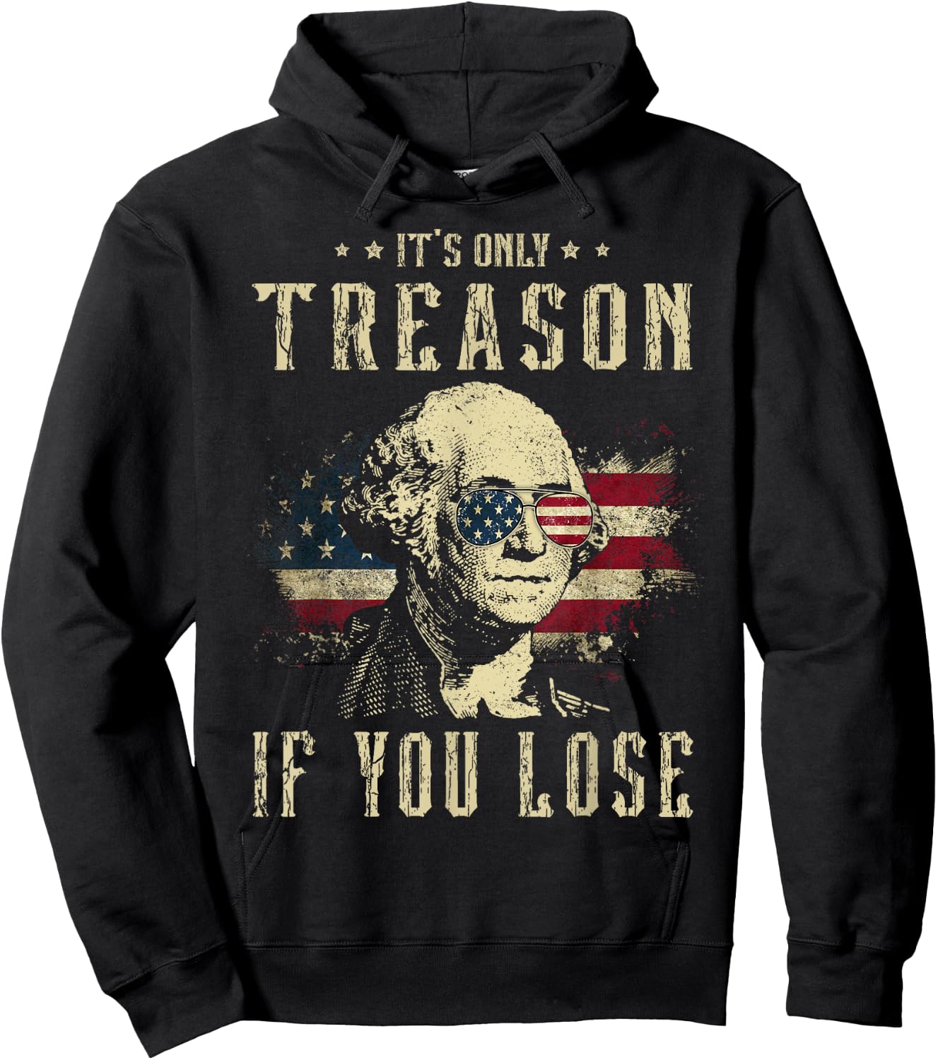 It's Only Treason If You Lose George Washington 4th Of July Women Men Hoodie - Hoodie | Black