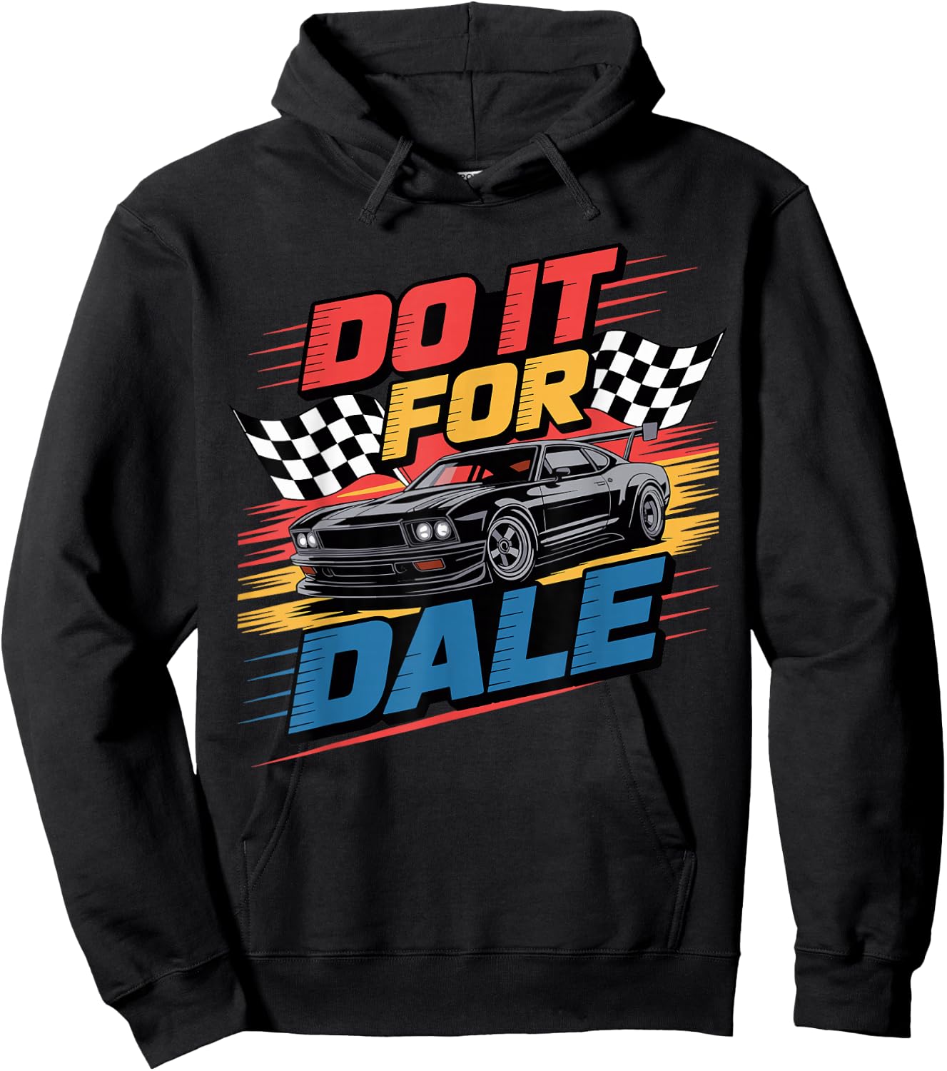 DO IT FOR DALE Racing Car Enthusiast Shirt Hoodie - Hoodie | Black