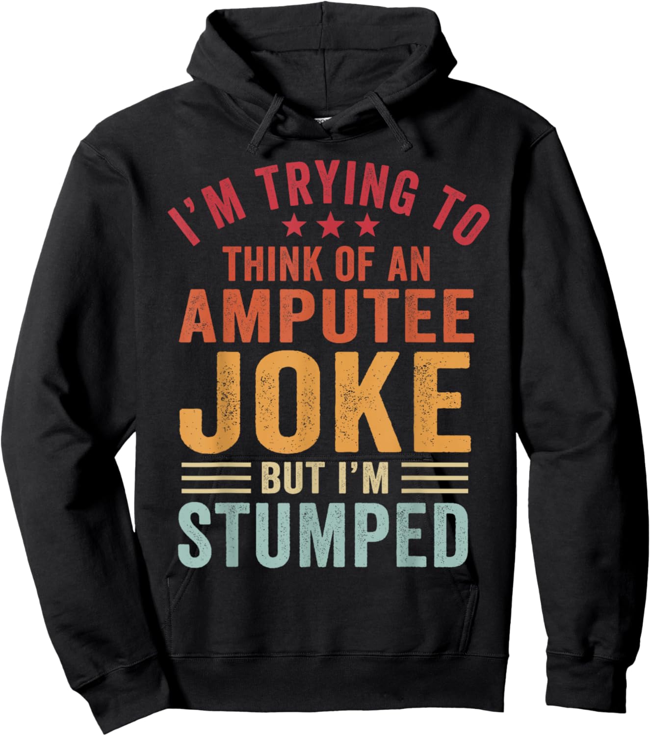 I'm Stumped Amputee Prosthetic Leg Arm Amputation Hoodie - Hoodie | Black