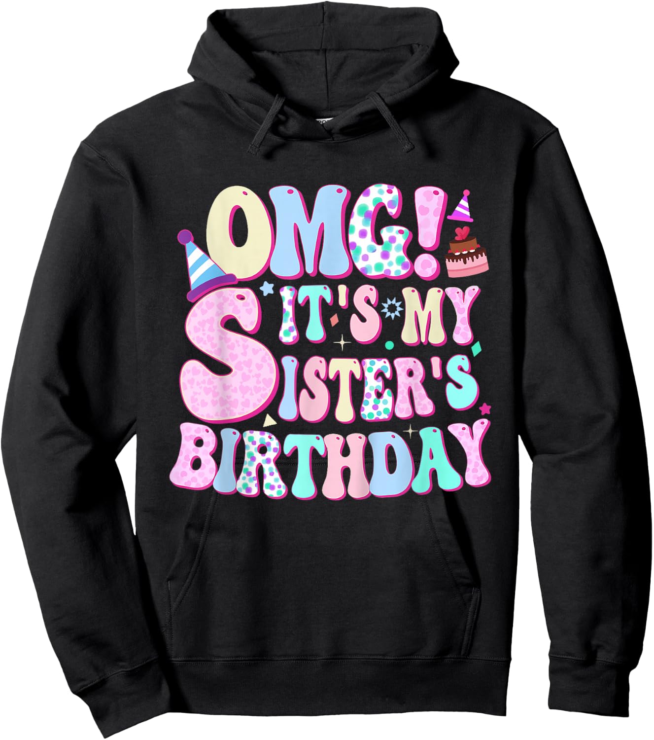 OMG! It's My Sister's Birthday Birthday for Sister Funny Hoodie - Hoodie | Black