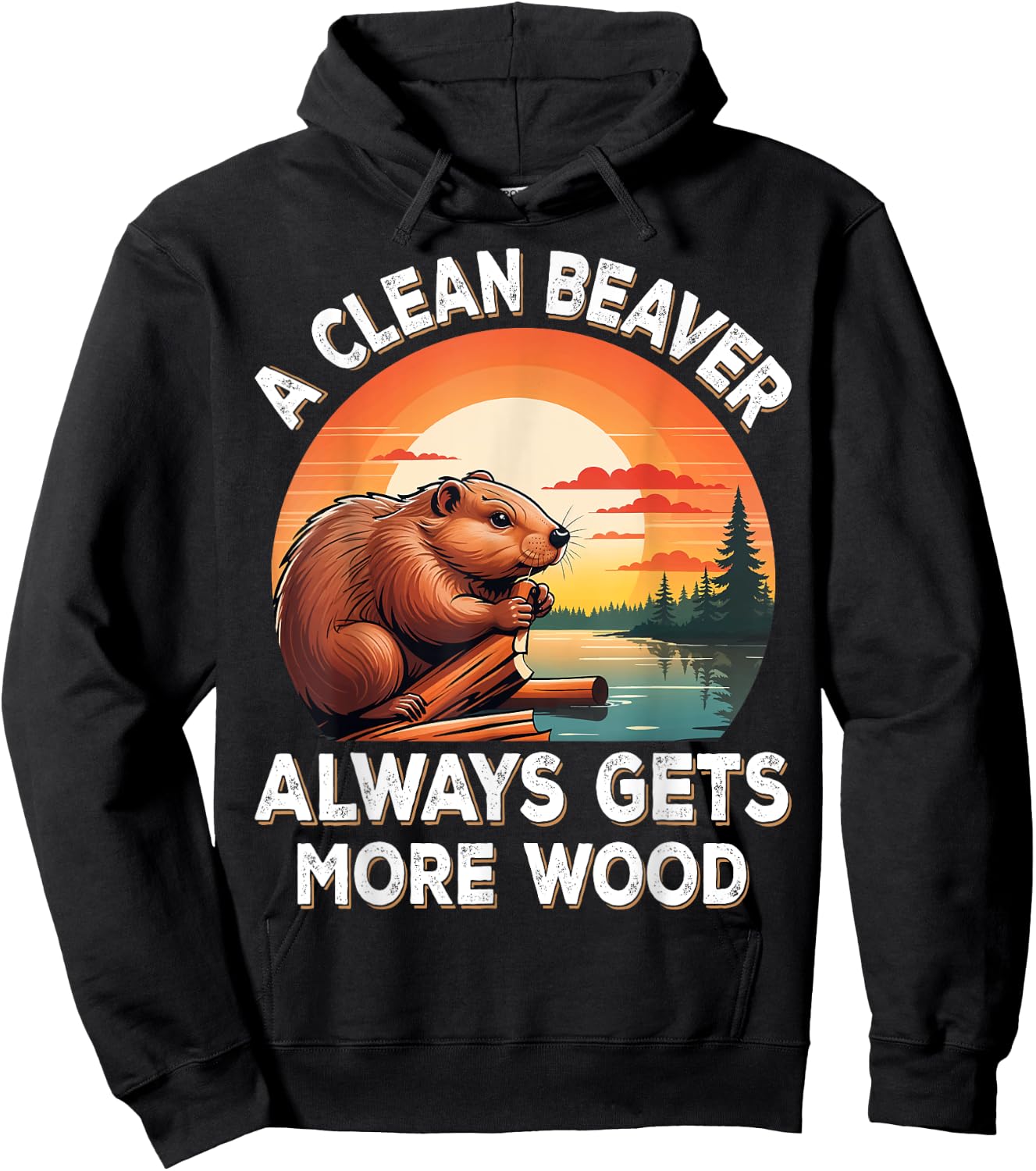 A Clean Beaver Always Gets More Wood Sarcastic Jokes Saying Hoodie - Hoodie | Black