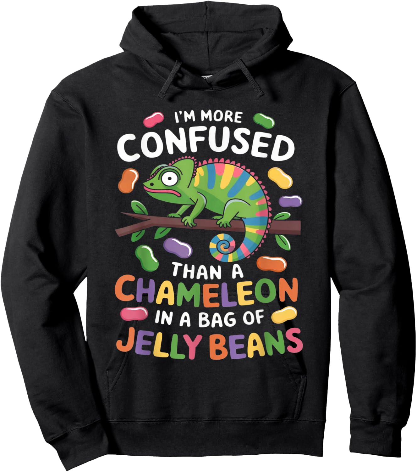 I'm more confused than a Chameleon in a Bag of Jelly Beans Hoodie - Hoodie | Black