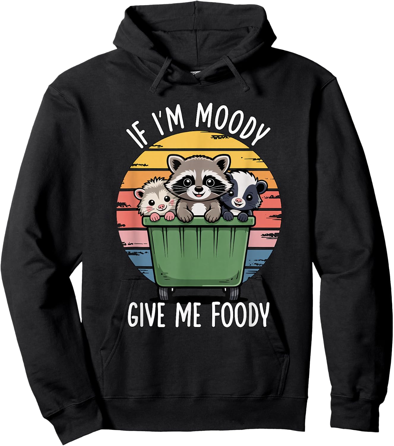 If I'm Moody Give Me Foody Hoodie - Hoodie | Black