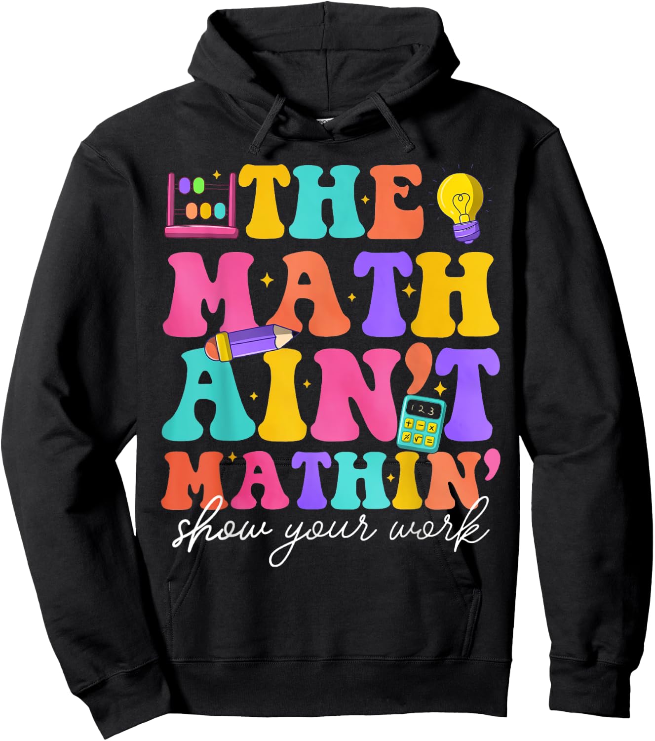 Math Teachers The Math Ain't Mathin Teacher Crew Hoodie - Hoodie | Black