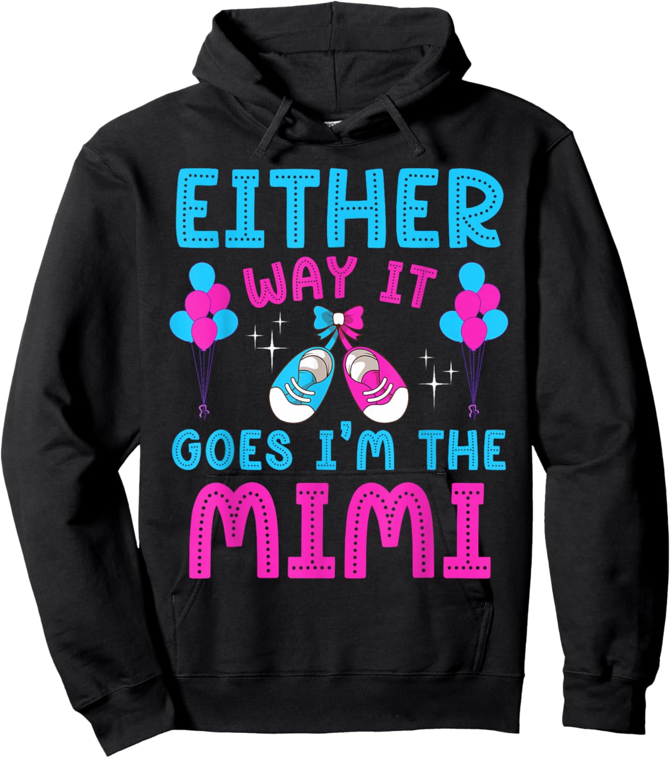 Either Way It Goes I'm The Mimi Gender Reveal Baby Shower Hoodie - Hoodie | Black