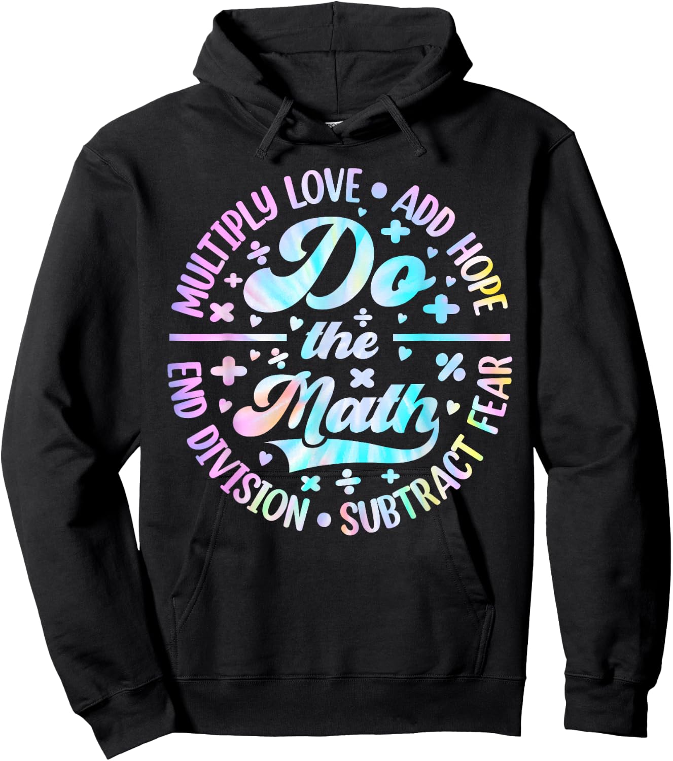 Do The Math Multiply Love Add Hope Math Teacher Tie Dye Hoodie - Hoodie | Black