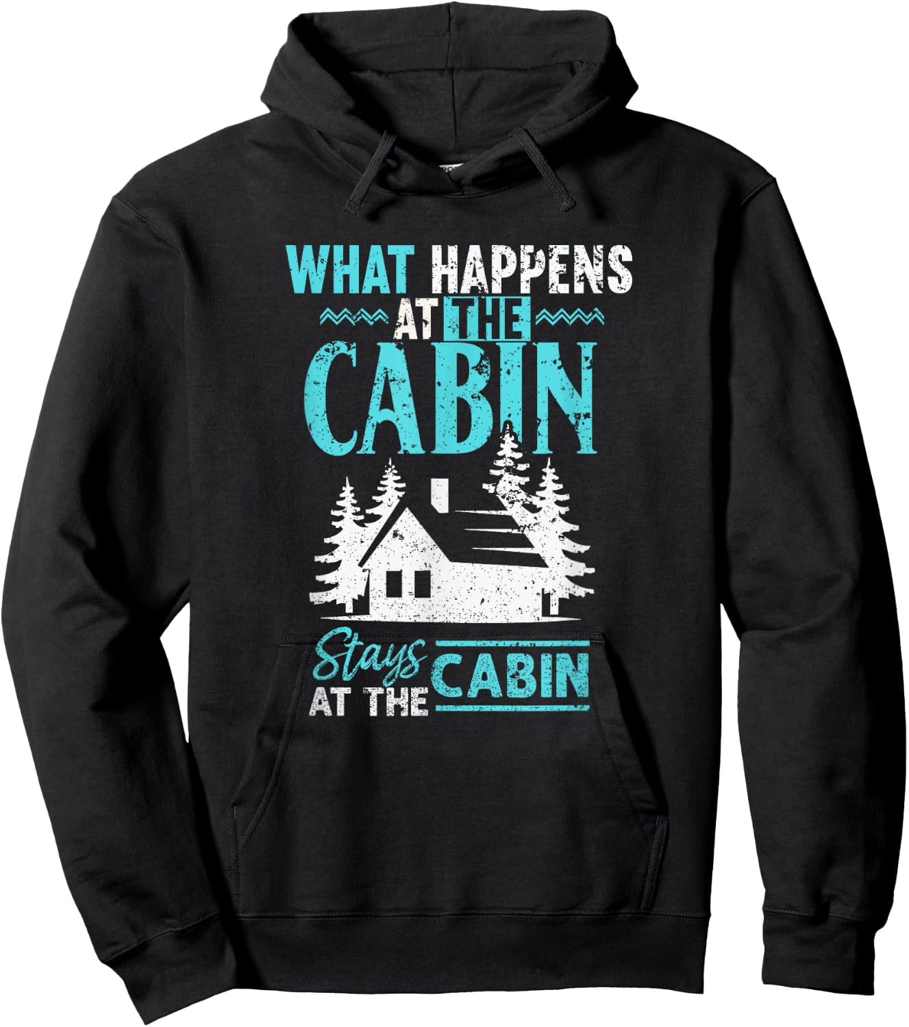What Happens at The Cabin Stays in The Cabin Hoodie - Hoodie | Black