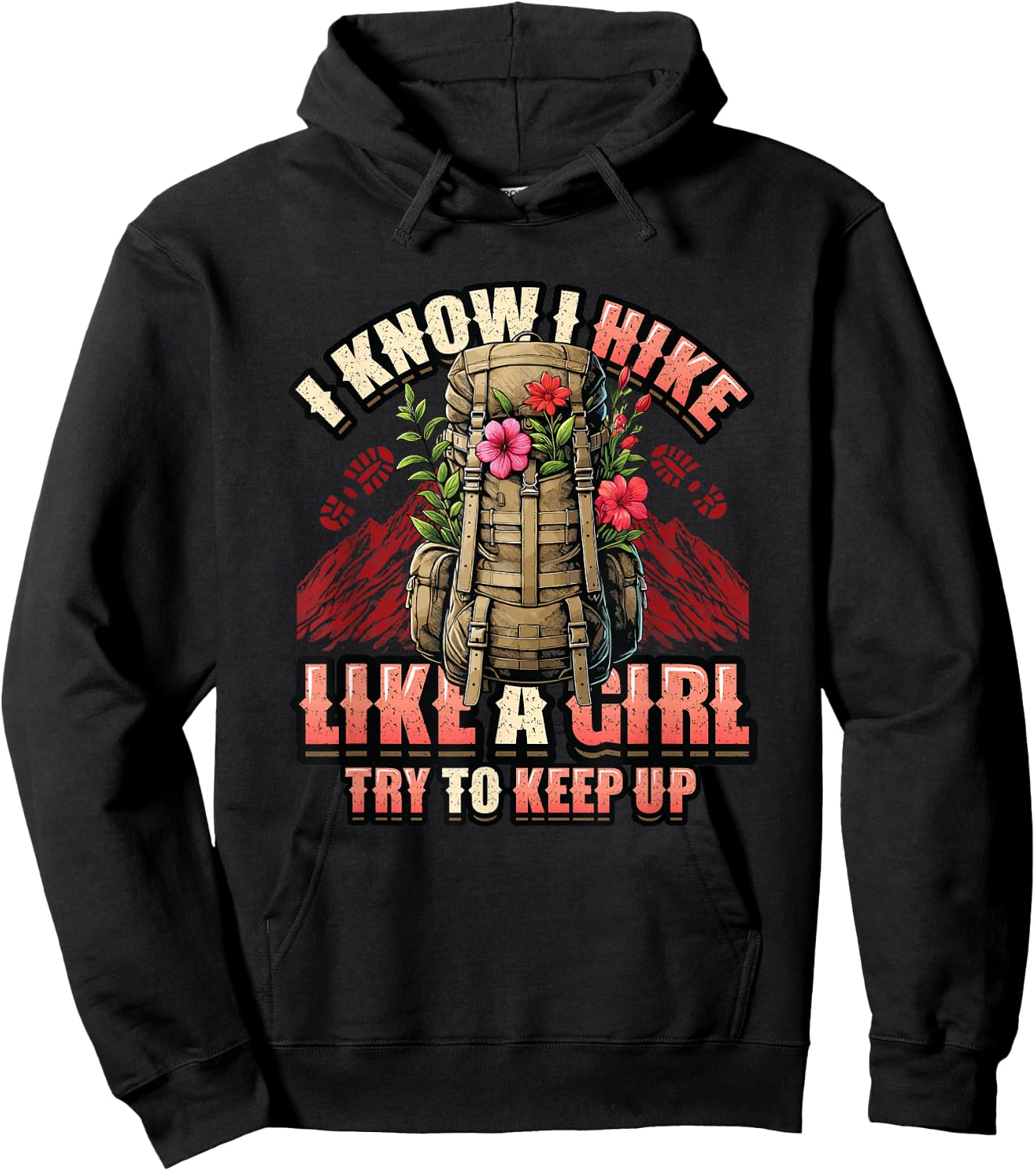 I Know I Hike Like A Girl Hiking Lover Hoodie - Hoodie | Black