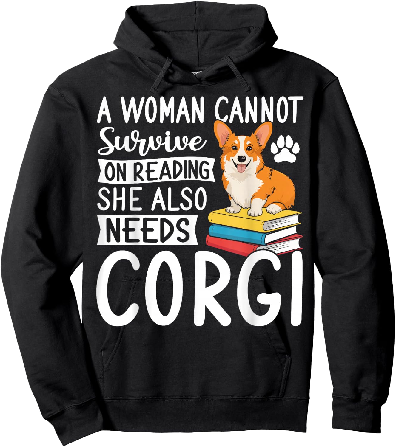 A Woman Cannot Survive on Reading Alone Corgi Dog Lover Hoodie - Hoodie | Black