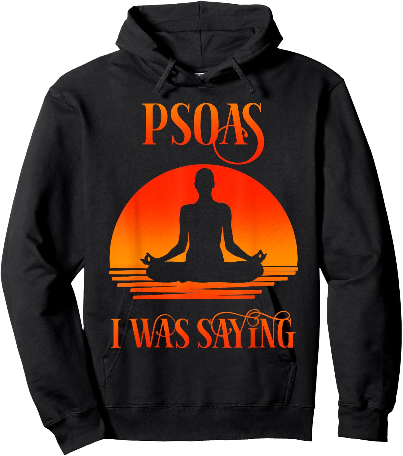 Psoas I Was Saying Physical Therapist Medical Yoga Back Gift Hoodie - Hoodie | Black