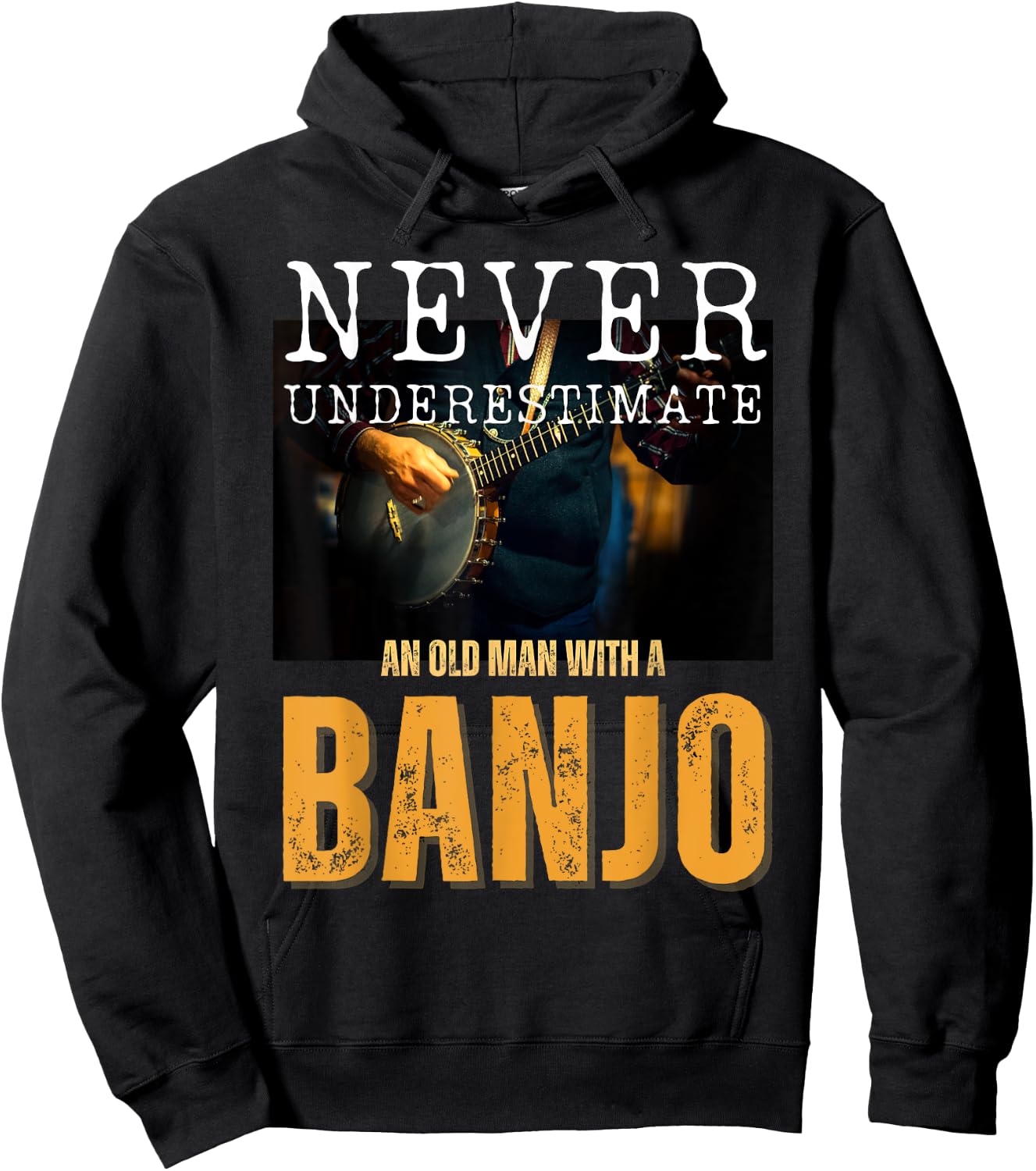Never Underestimate an Old Man With a Banjo Hoodie - Hoodie | Black