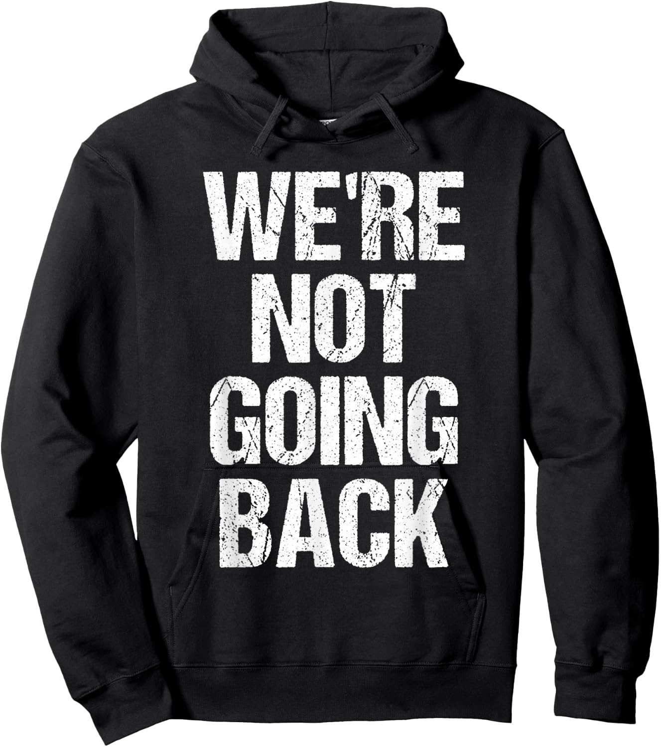 We're Not Going Back Hoodie - Hoodie | Black