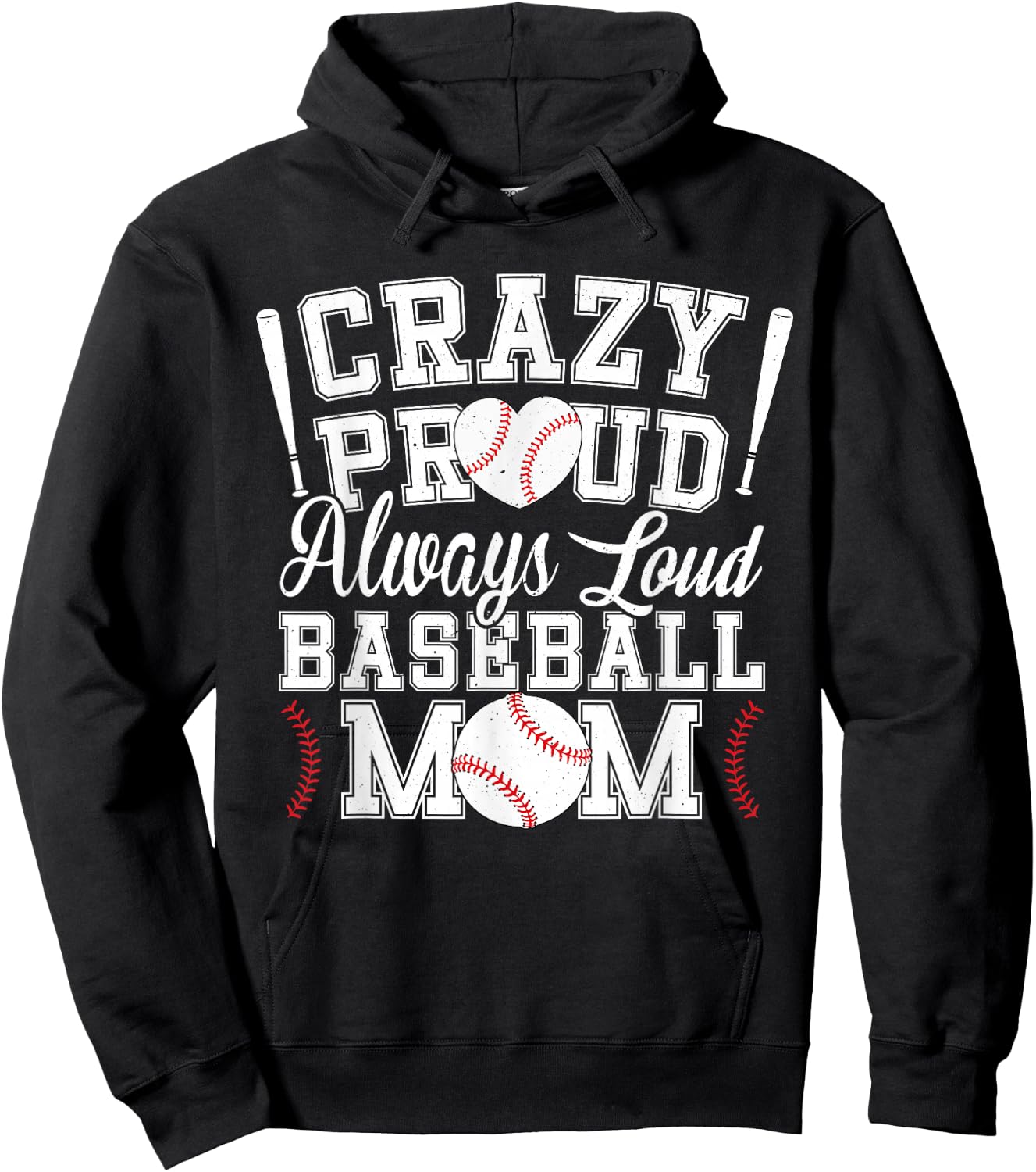 Crazy Proud Always Loud Funny Baseball Mom Saying Graphic Hoodie - Hoodie | Black
