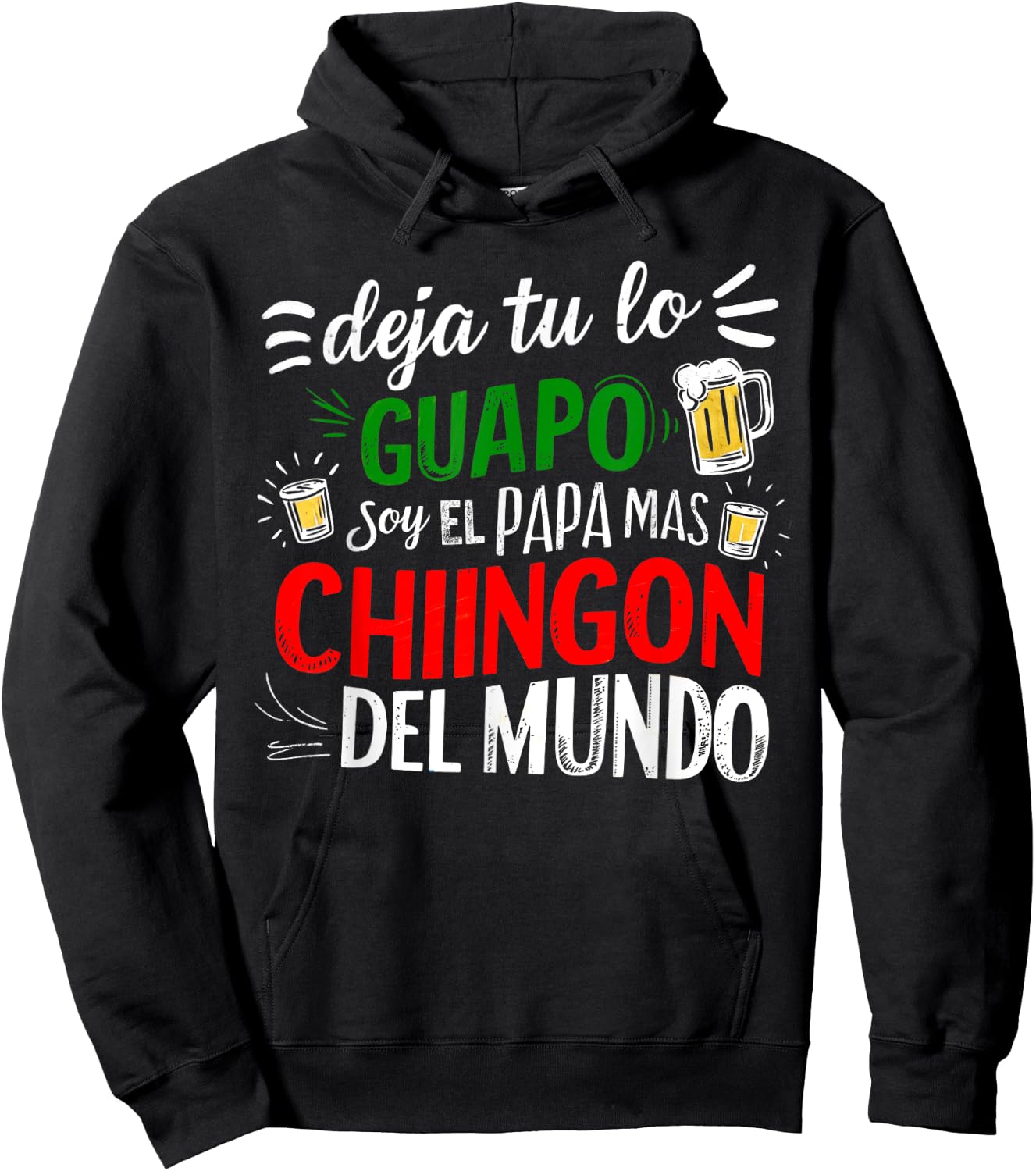 Deja Tu Lo Guapo Soy El Papa Mas Chingon Del Mundo Funny Hoodie - Hoodie | Black