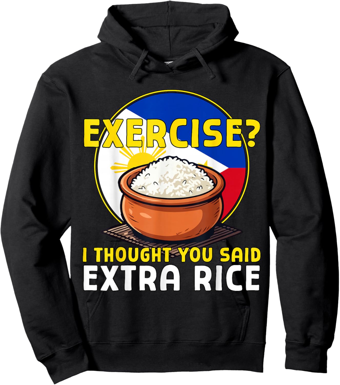 Exercise I Thought You Said Extra Rice Funny Philippines Hoodie - Hoodie | Black