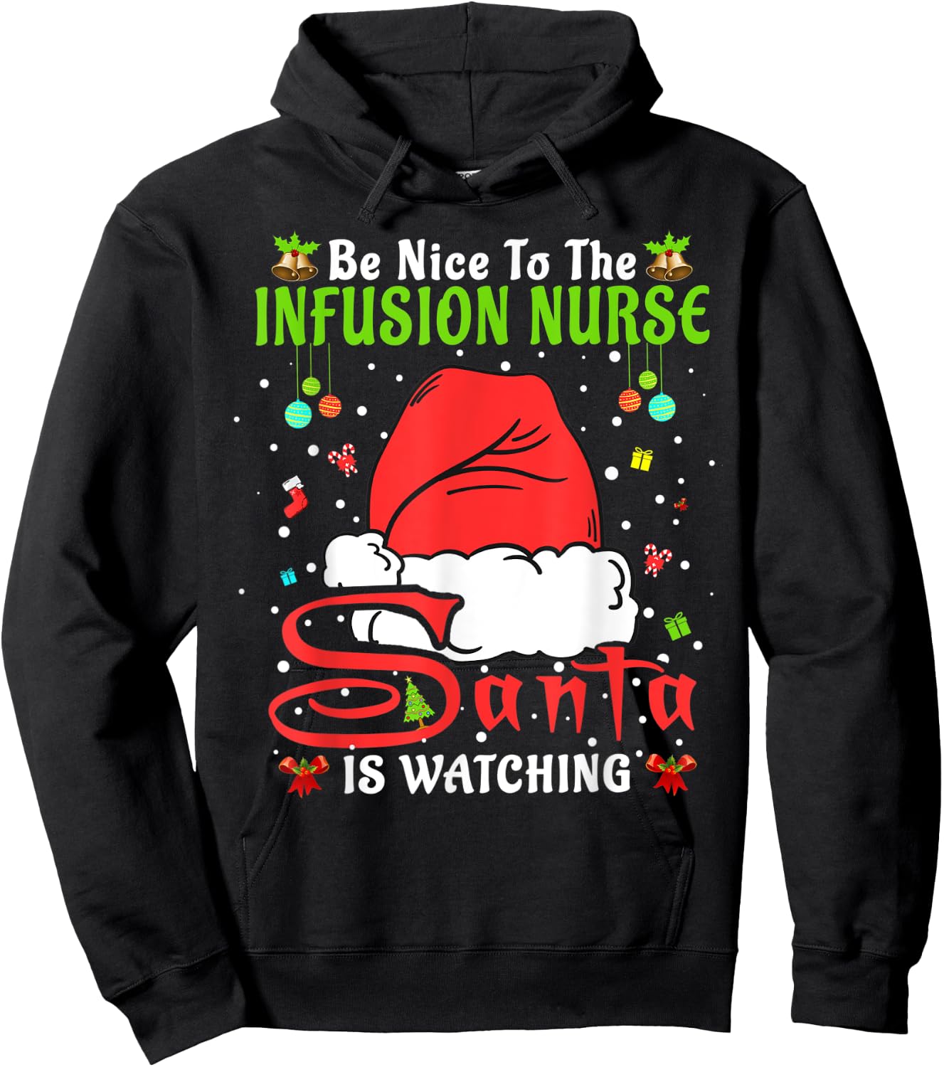 Santa Xmas Pajamas Be Nice To The Infusion Nurse Christmas Hoodie - Hoodie | Black
