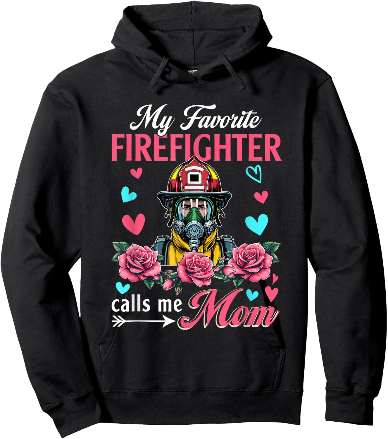 My Favorite Firefighter Calls Me Mom Mother's Day Flowers Hoodie - Hoodie | Black