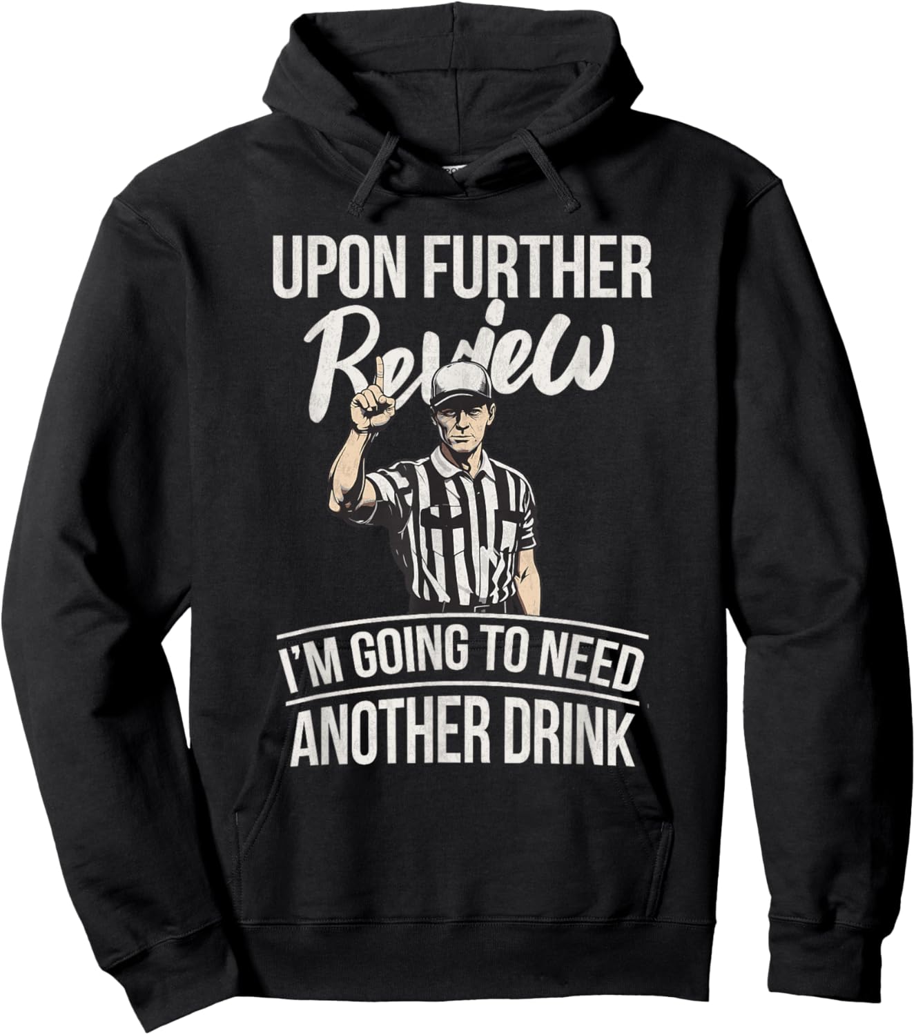 Upon Further Review I'm Going To Need Another Drink Football Hoodie - Hoodie | Black