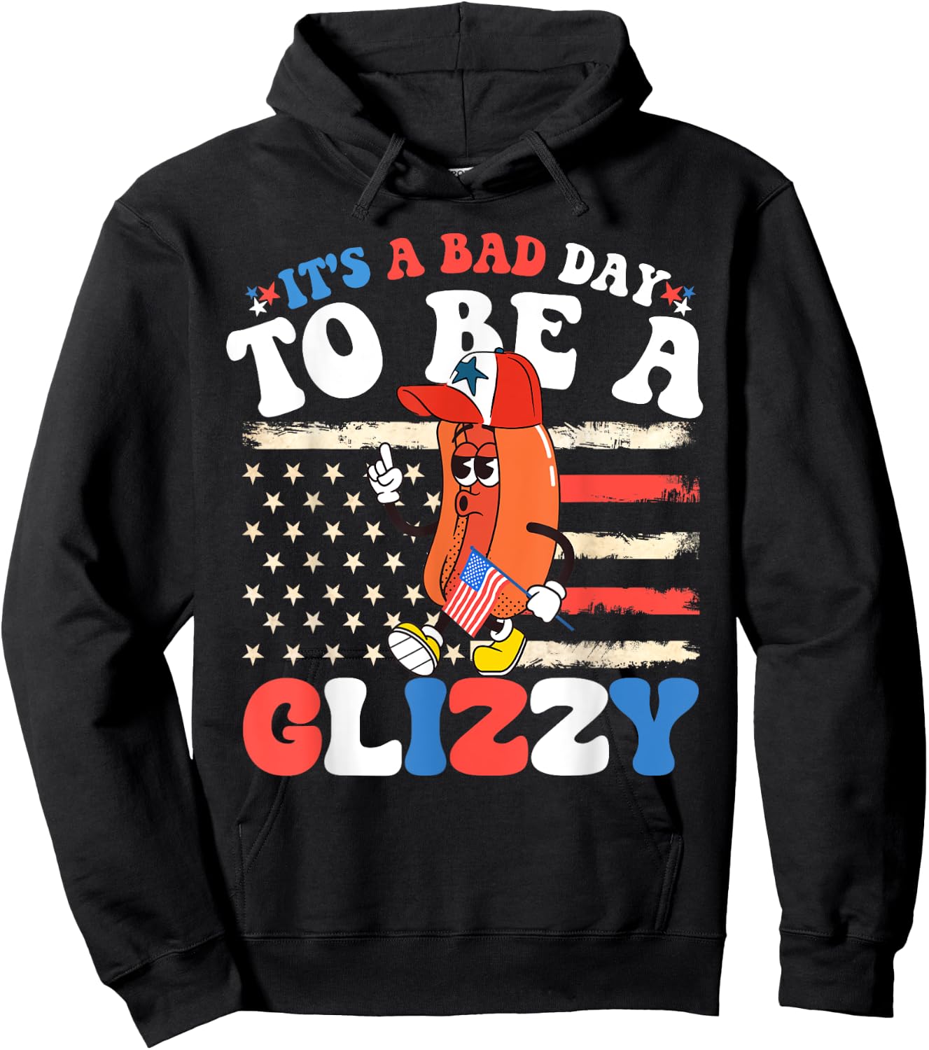 It's A Bad Day To Be A Glizzy Funny 4th Of July Hotdog Hoodie - Hoodie | Black