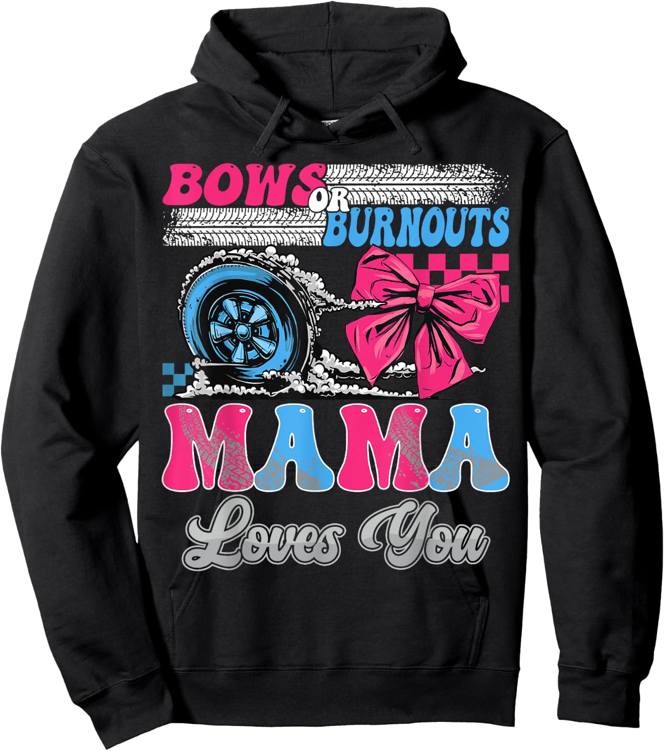 Burnouts or Bows Mama Loves You Gender Reveal Party Hoodie - Hoodie | Black
