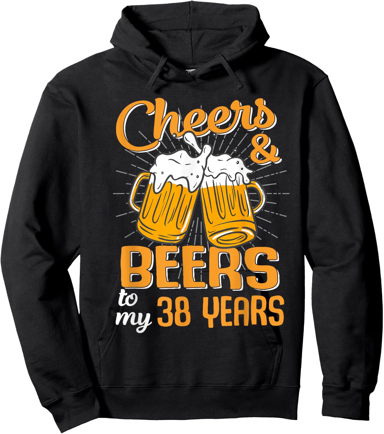 Cheers And Beers To My 38 Years 38th Birthday Funny Birthday Hoodie - Hoodie | Black