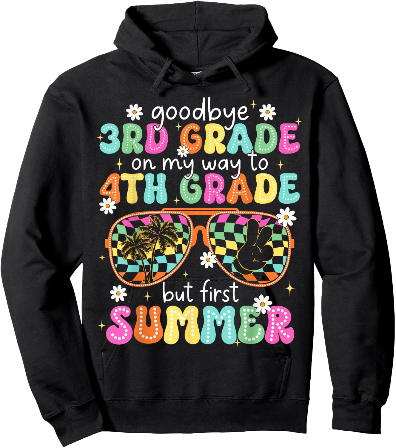 Goodbye 3rd Grade On My Way to 4th Grade Last Day Of School Hoodie - Hoodie | Black