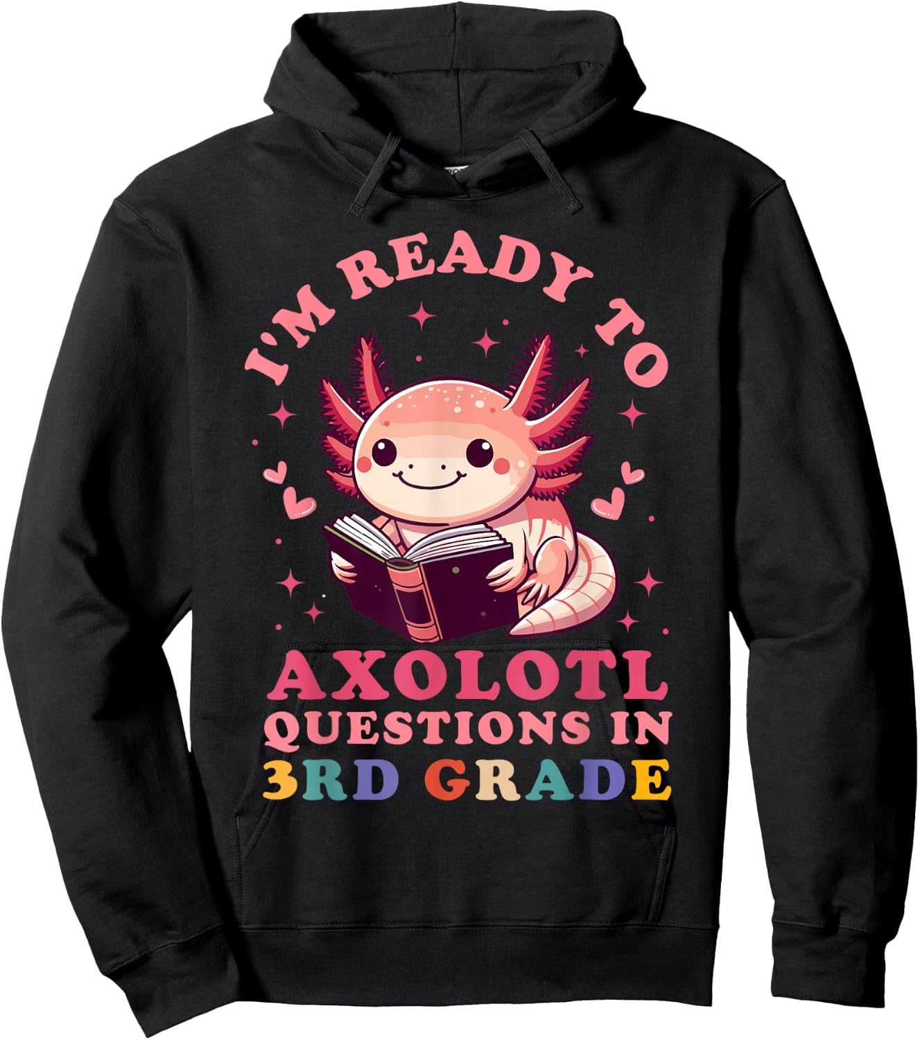 Ready to Axolotl Questions in 3rd Grade Back to School Hoodie - Hoodie | Black