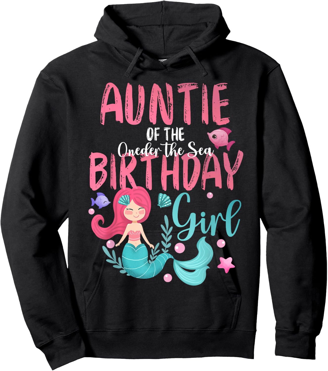Auntie Of The Oneder The Sea Birthday Girl Mermaid Under Sea Hoodie - Hoodie | Black