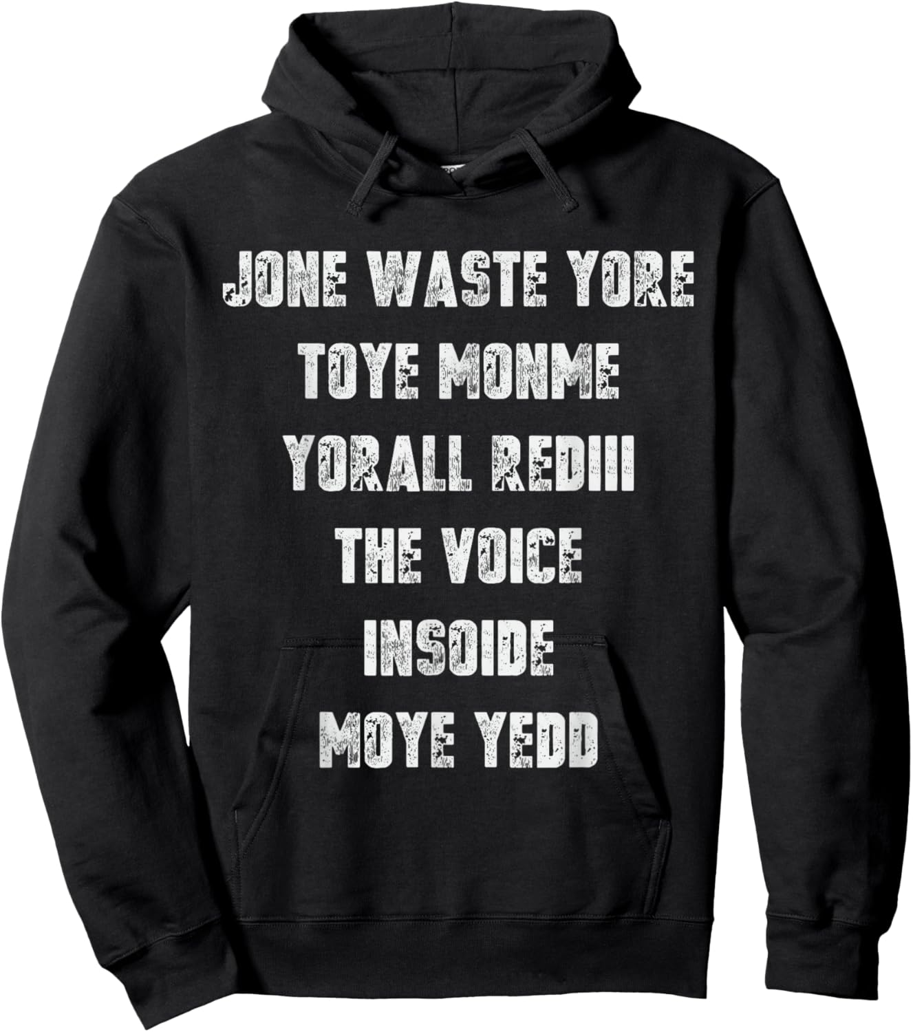 Jone Waste Yore Toye Monme Yorall Rediii Voice Inside My Yed Hoodie - Hoodie | Black