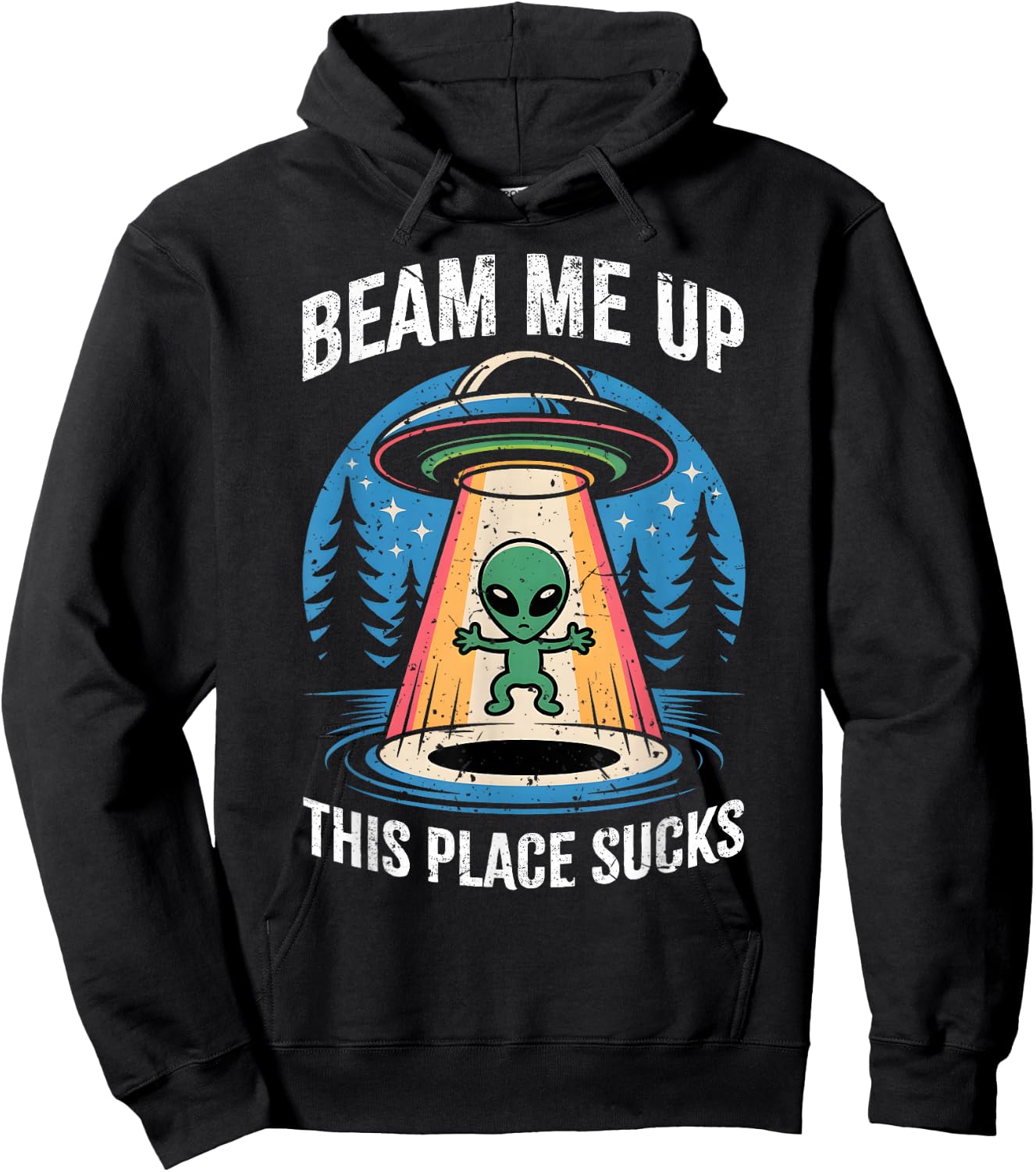 Funny Alien Beam Me Up This Place Sucks Hoodie - Hoodie | Black