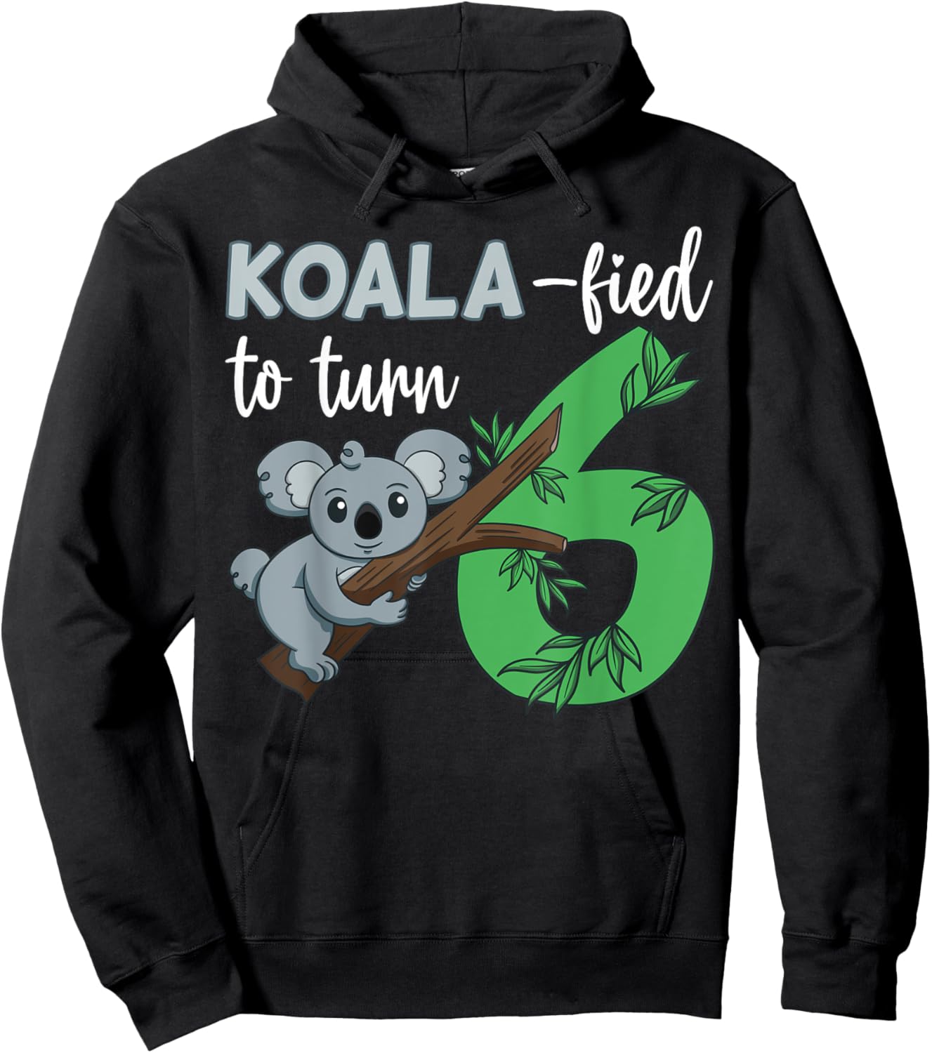 Koala-fied To Turn 6 Birthday Koala Party Celebration 6th Hoodie - Hoodie | Black