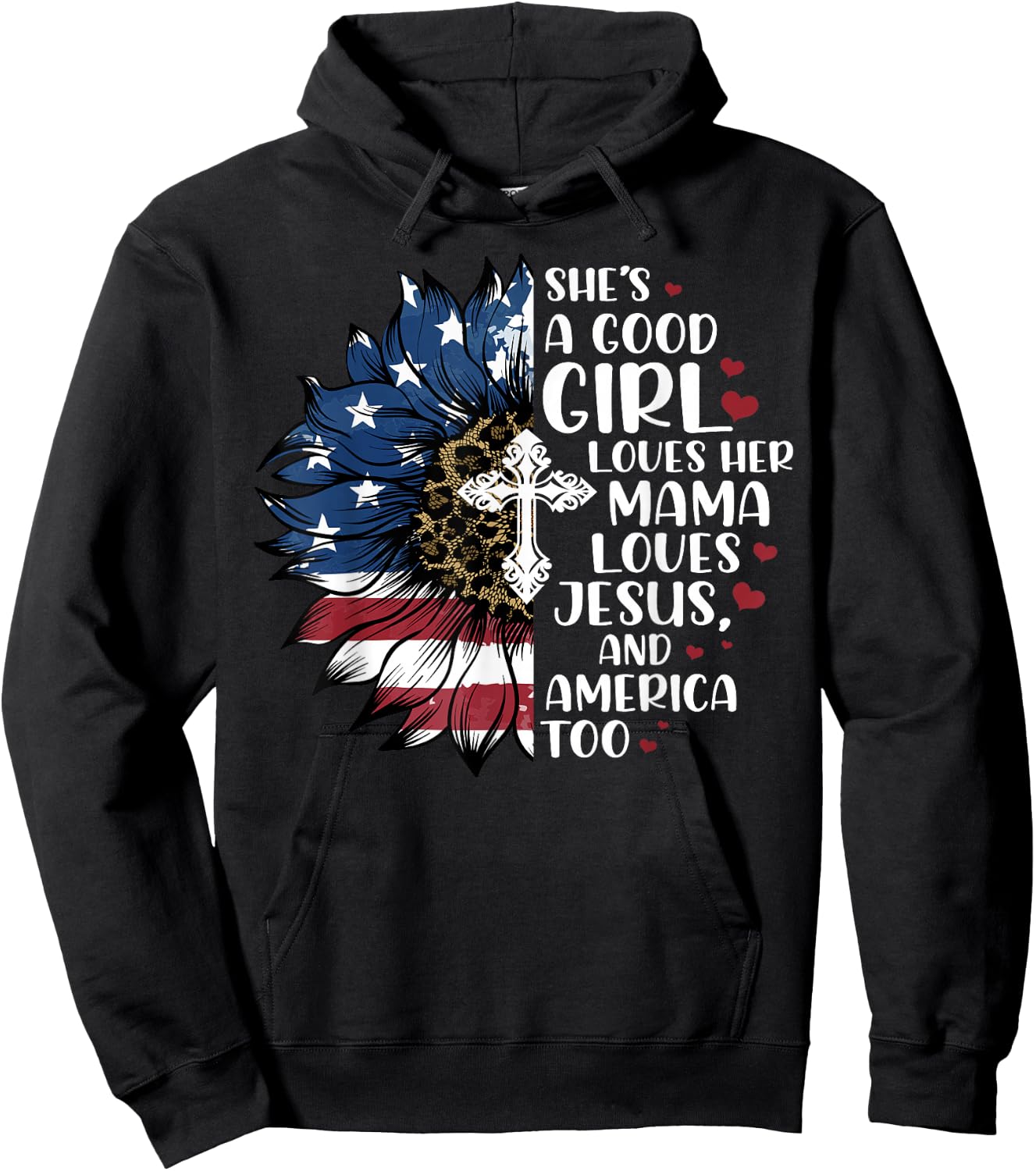 She's A Good Girl Loves Her Mama Jesus & America Too Hoodie - Hoodie | Black