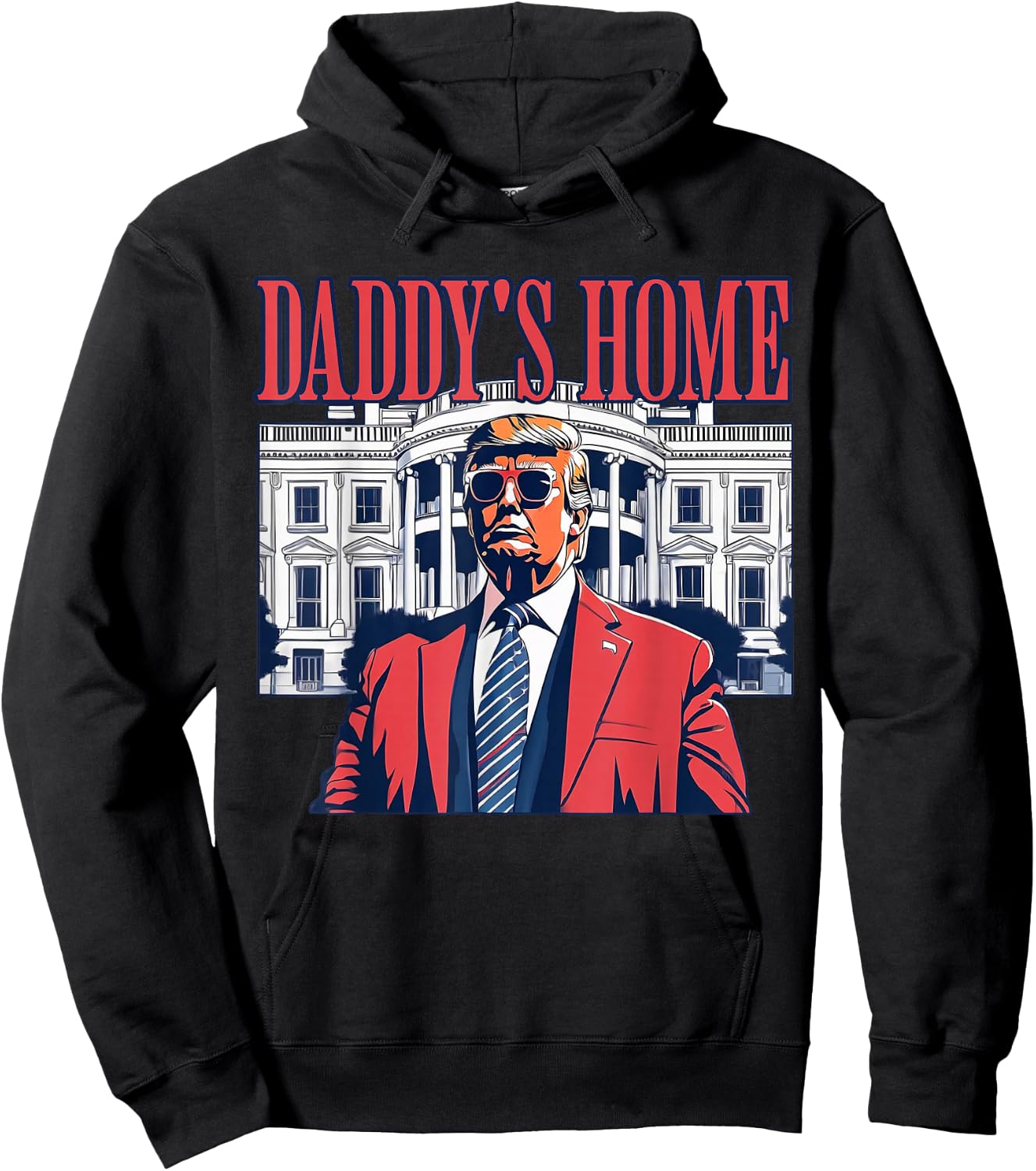 Daddy's Home White House 2025 President Trump Hoodie - Hoodie | Black