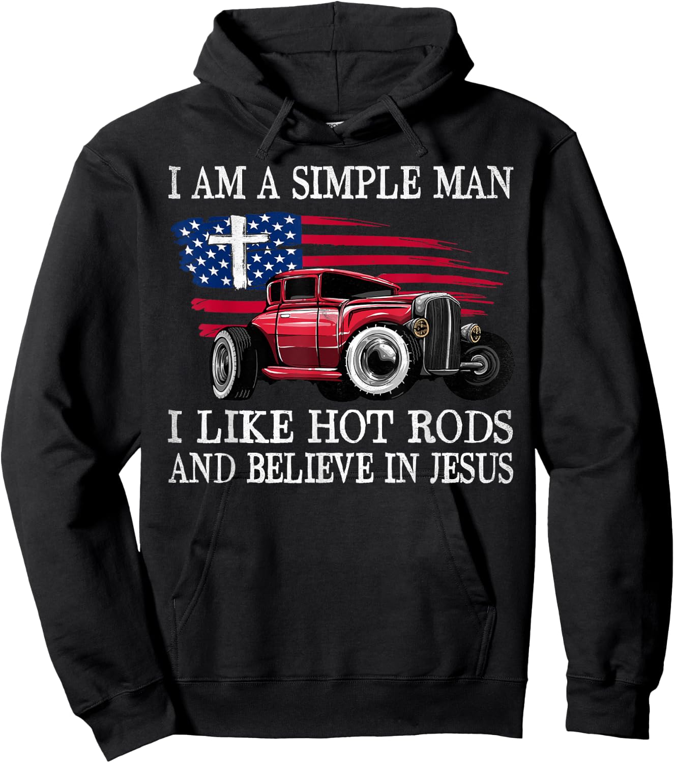 I Am A Simple Man I Like Hot Rods And Believe In Jesus Hoodie - Hoodie | Black