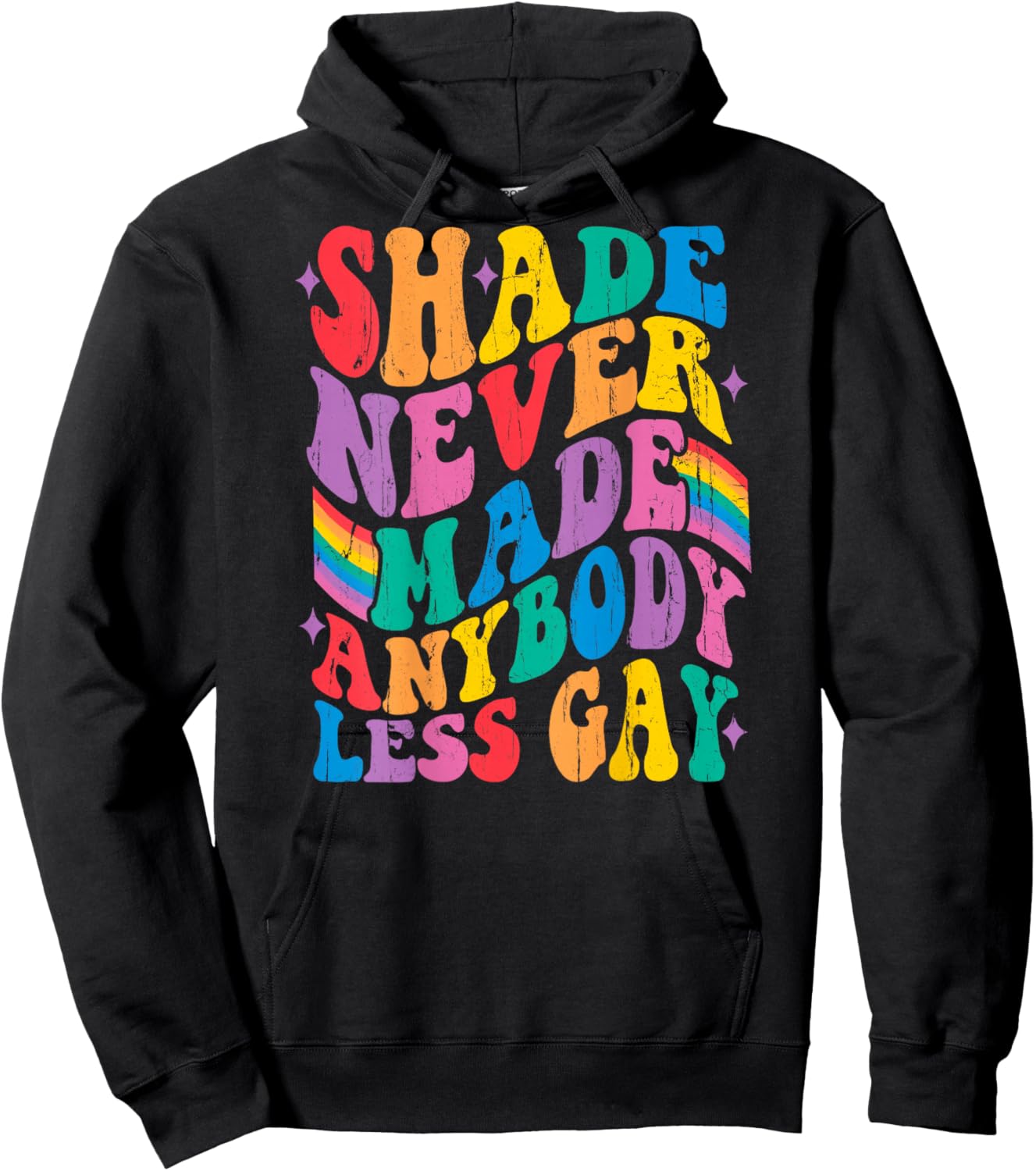 Shade Never Made Anybody Less Gay - On Back Hoodie - Hoodie | Black