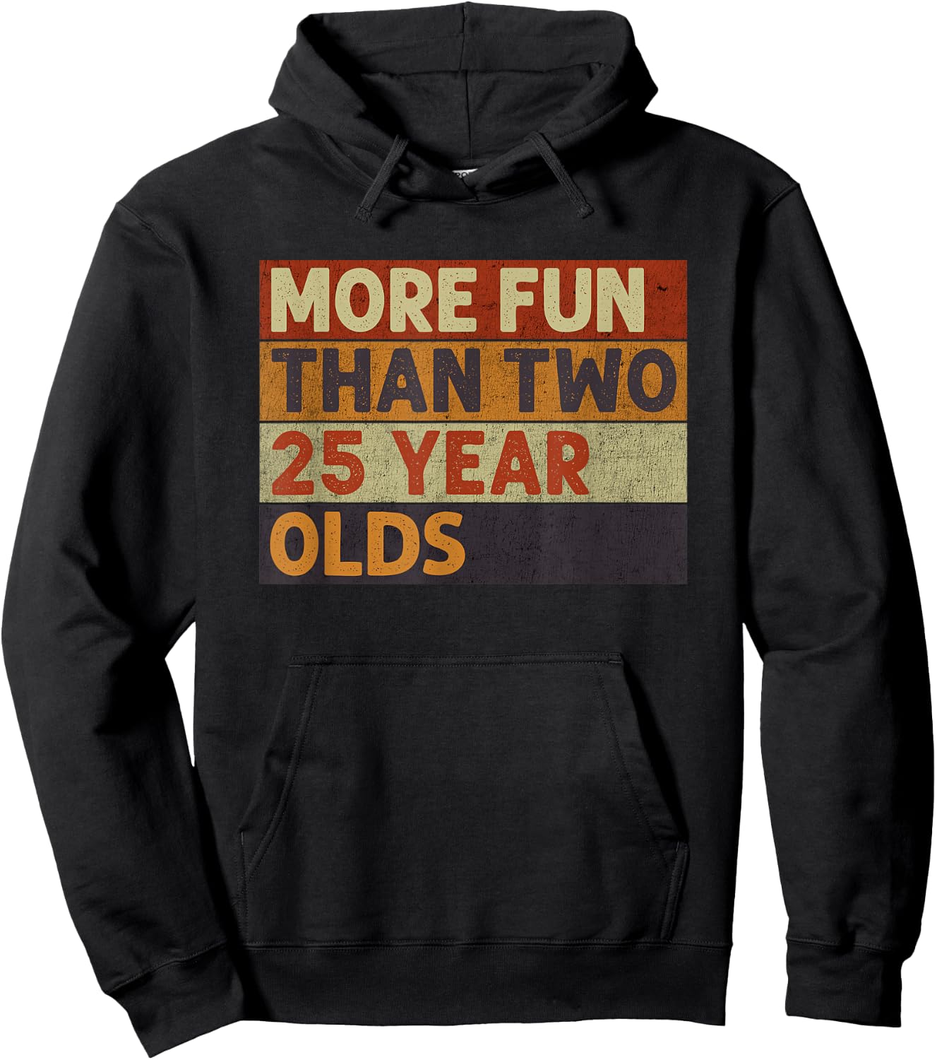 More Fun Than Two 25 Year Olds Funny Quote Vintage Cool Hoodie - Hoodie | Black