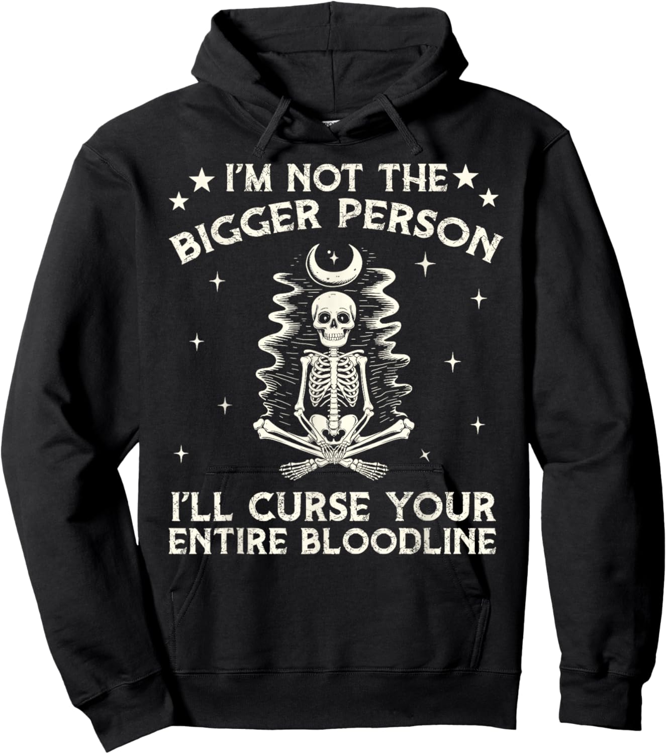 I Am Not The Bigger Person I Will Curse Your Bloodline Funny Hoodie - Hoodie | Black