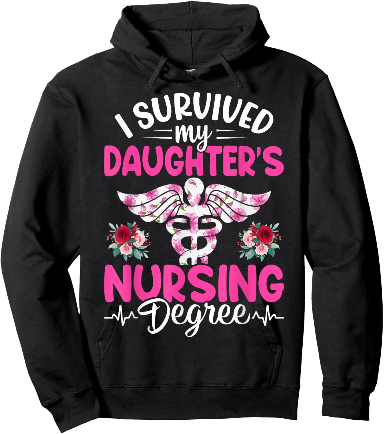 I Survived My Daughter's Nursing Degree School Graduation Hoodie - Hoodie | Black