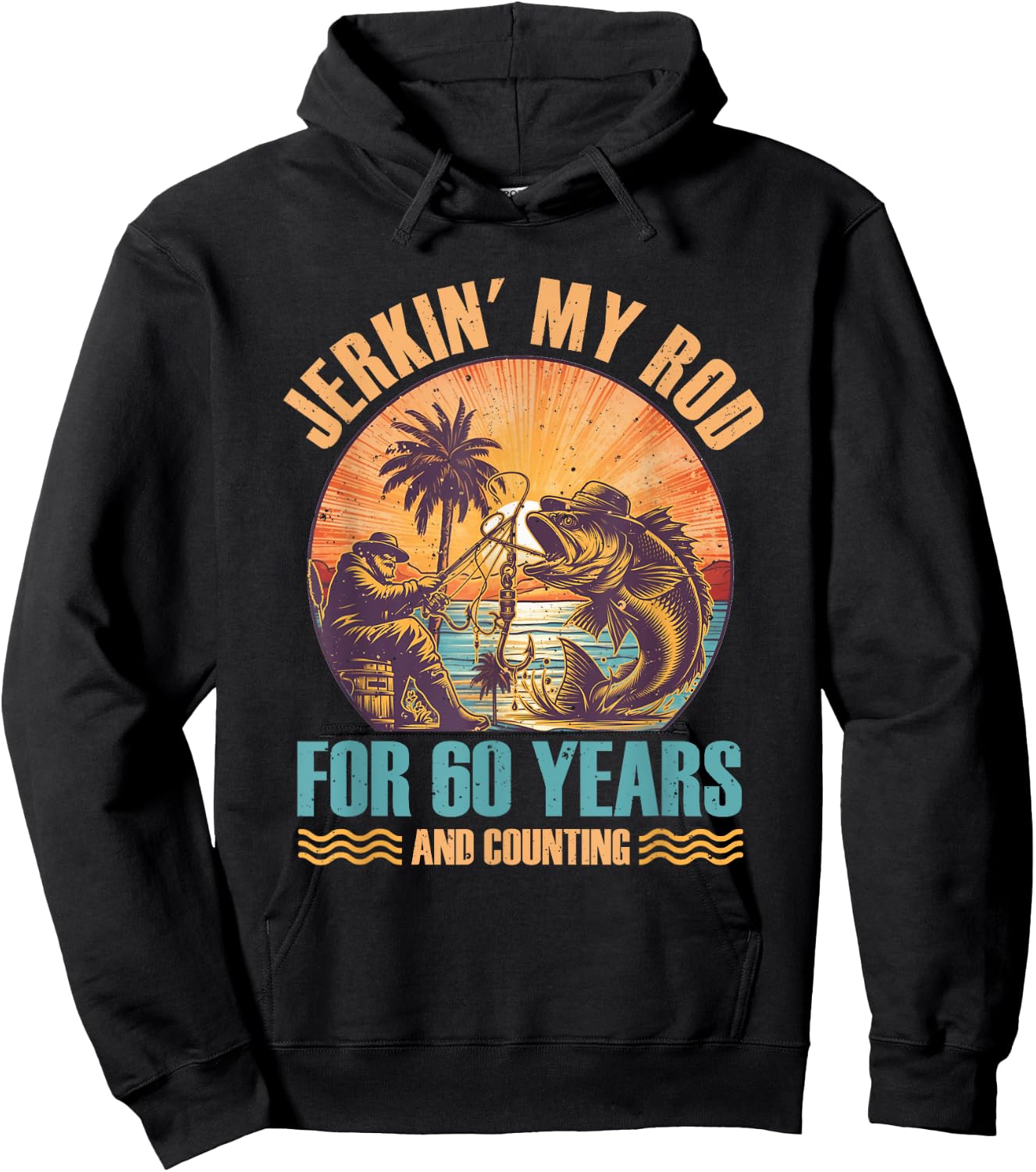 60Th Birthday For Fisherman Jerkin' My Rod 60 Years Fishing Hoodie - Hoodie | Black