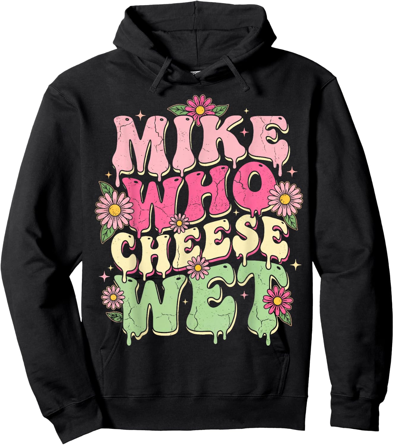 Mike Who Cheese Wet Funny Embarrassing Retro Groovy Hoodie - Hoodie | Black