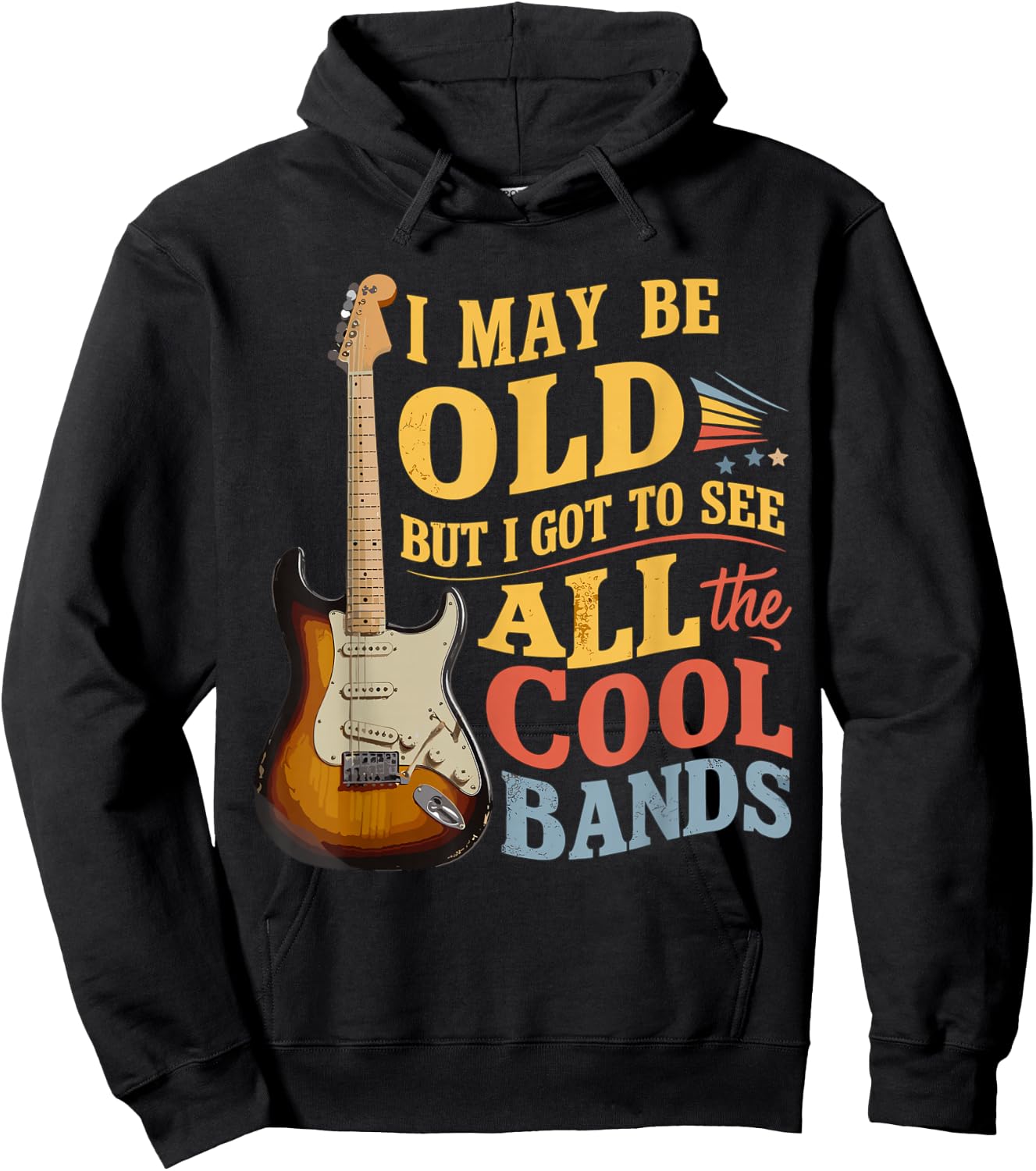 I May Be Old But I Got to See All The Cool Bands Hoodie - Hoodie | Black