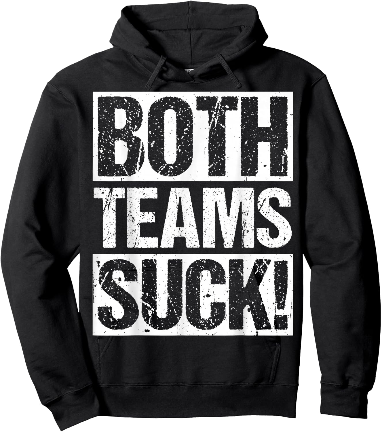 BOTH TEAMS SUCK! Sports Statement Humor Athlete Rivalry Hoodie - Hoodie | Black